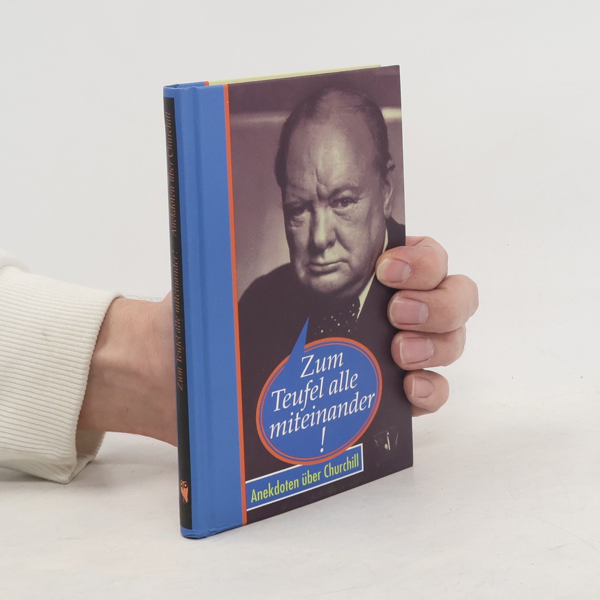 Winston Churchill Zum Teufel alle miteinander!