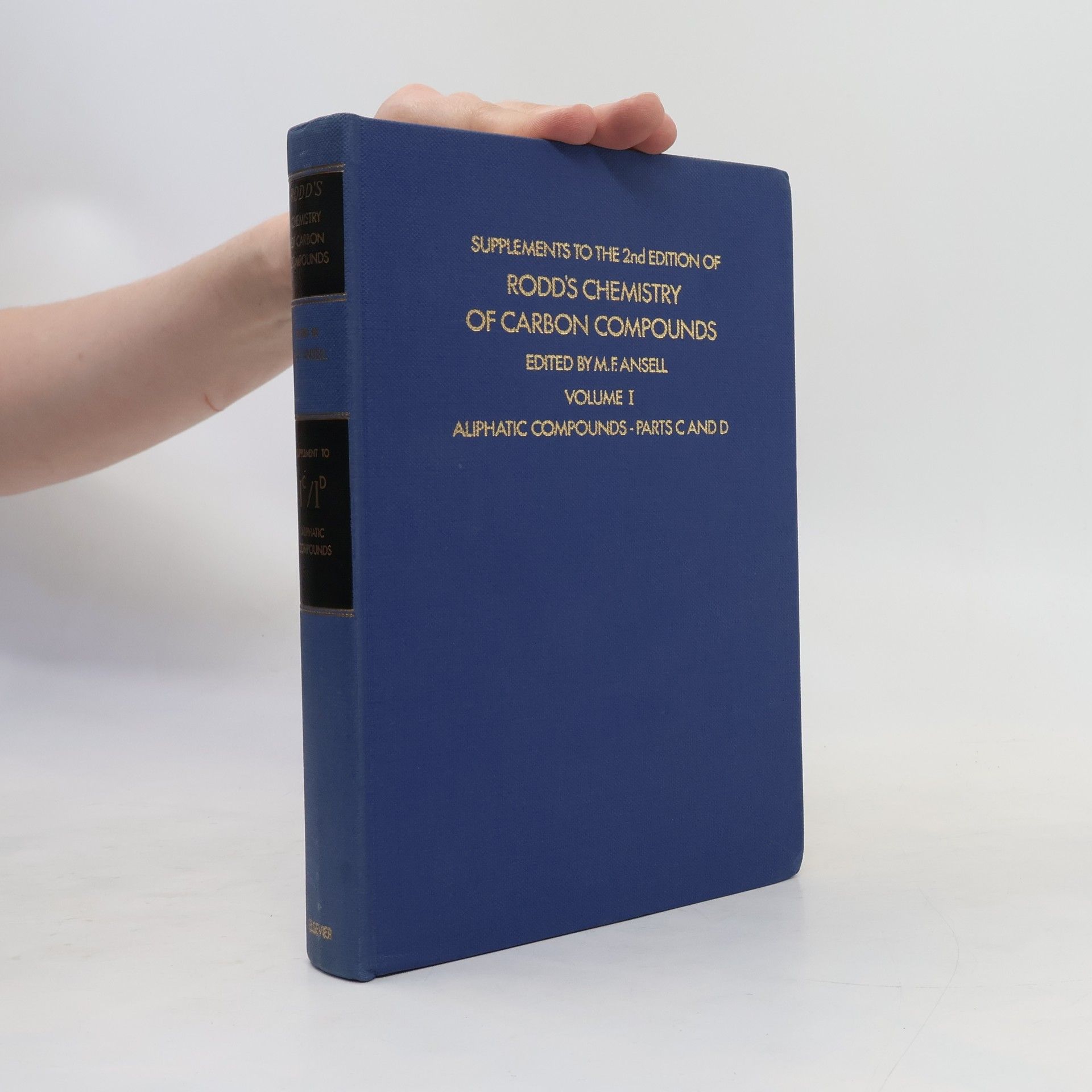 M. F. Ansell Rodd's Chemistry of Carbon Compounds. Volume I.