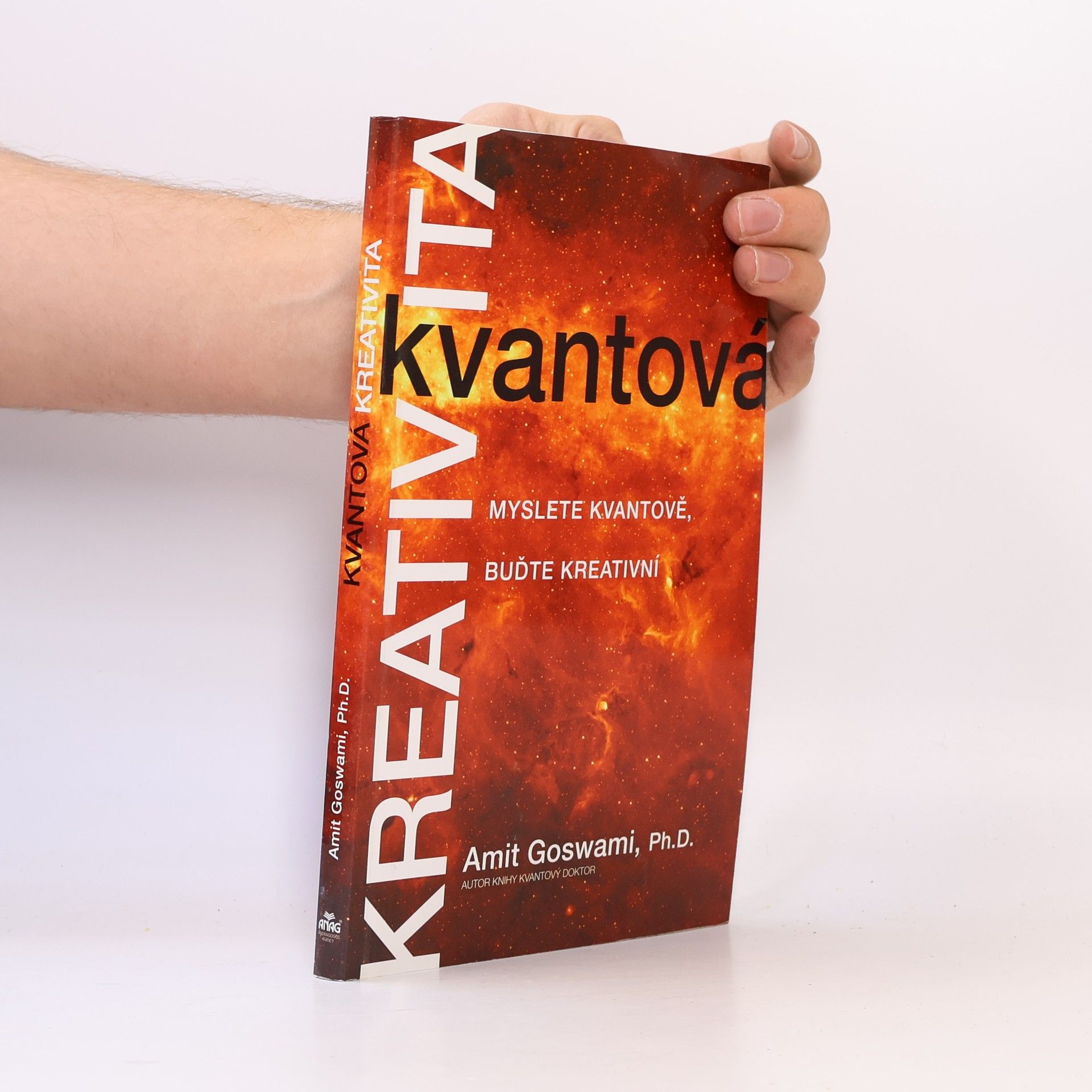 Amit Goswami Kvantová kreativita : myslete kvantově, buďte kreativní
