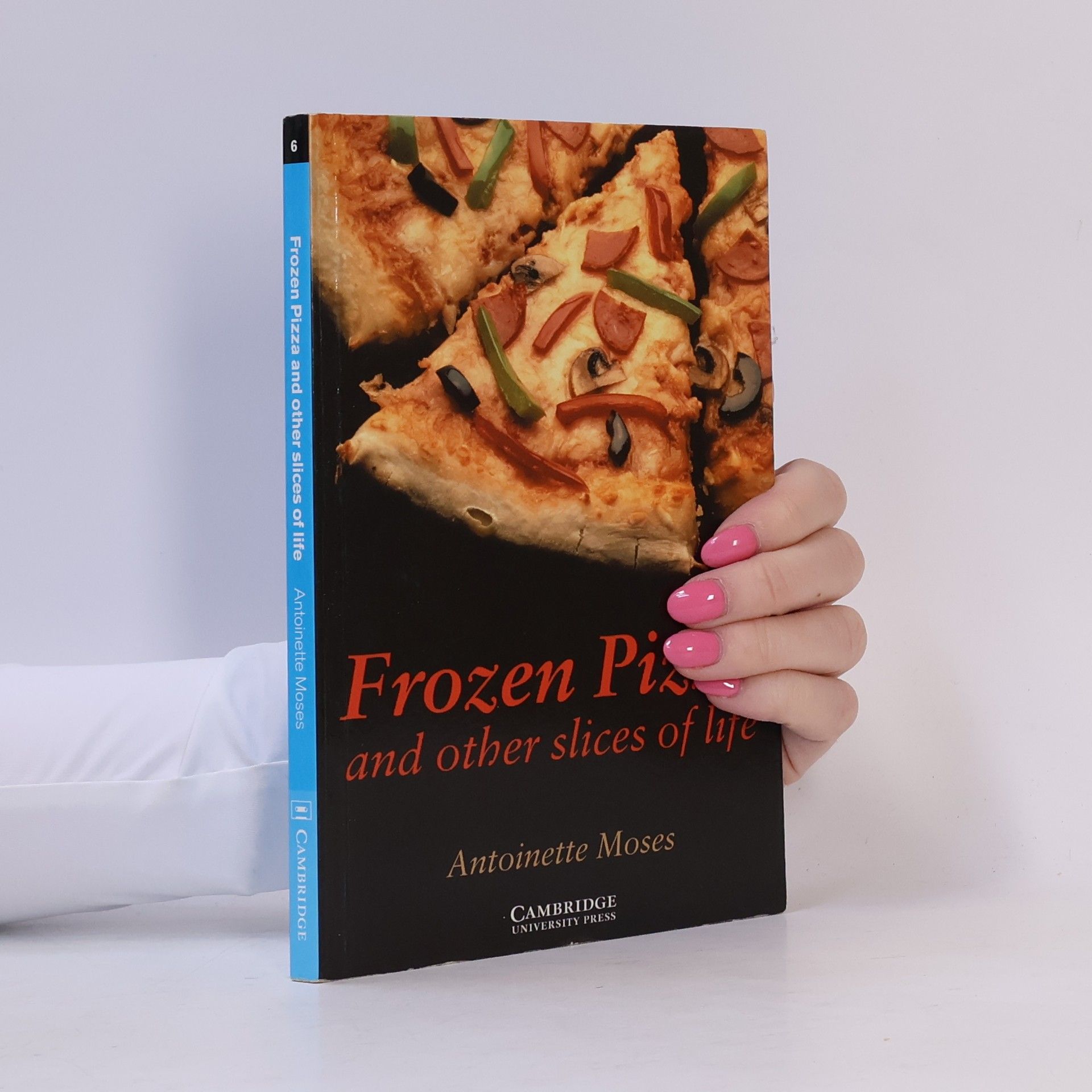 Antoinette Moses Frozen pizza and other slices of life