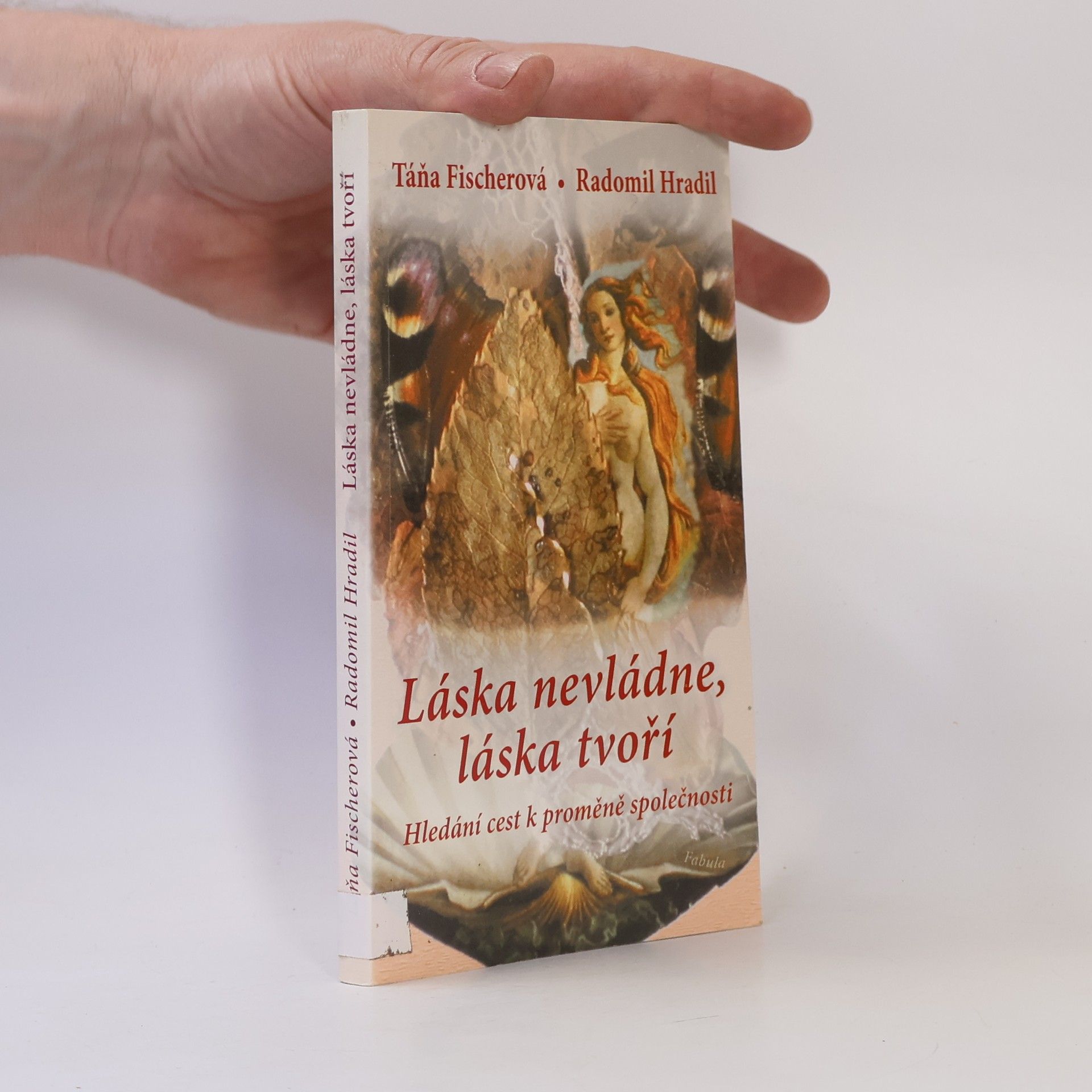 Taťana Fischerová Láska nevládne, láska tvoří