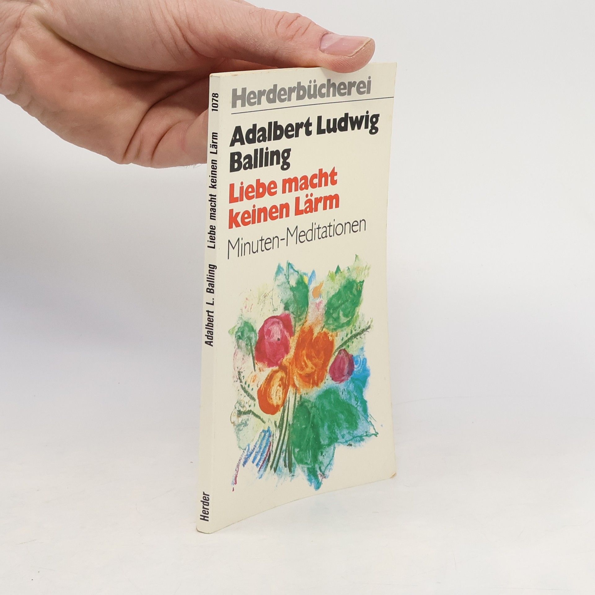 Adalbert Ludwig Balling Liebe macht keinen Lärm