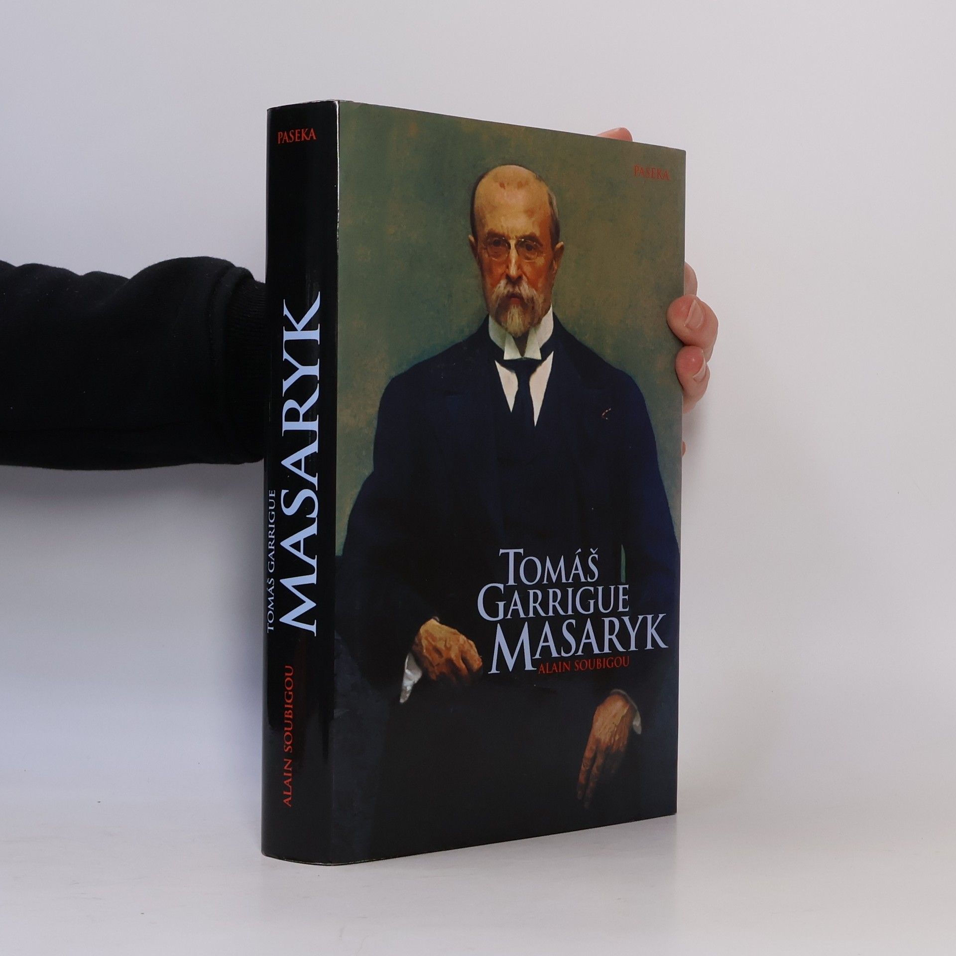 Alain Soubigou Tomáš Garrigue Masaryk