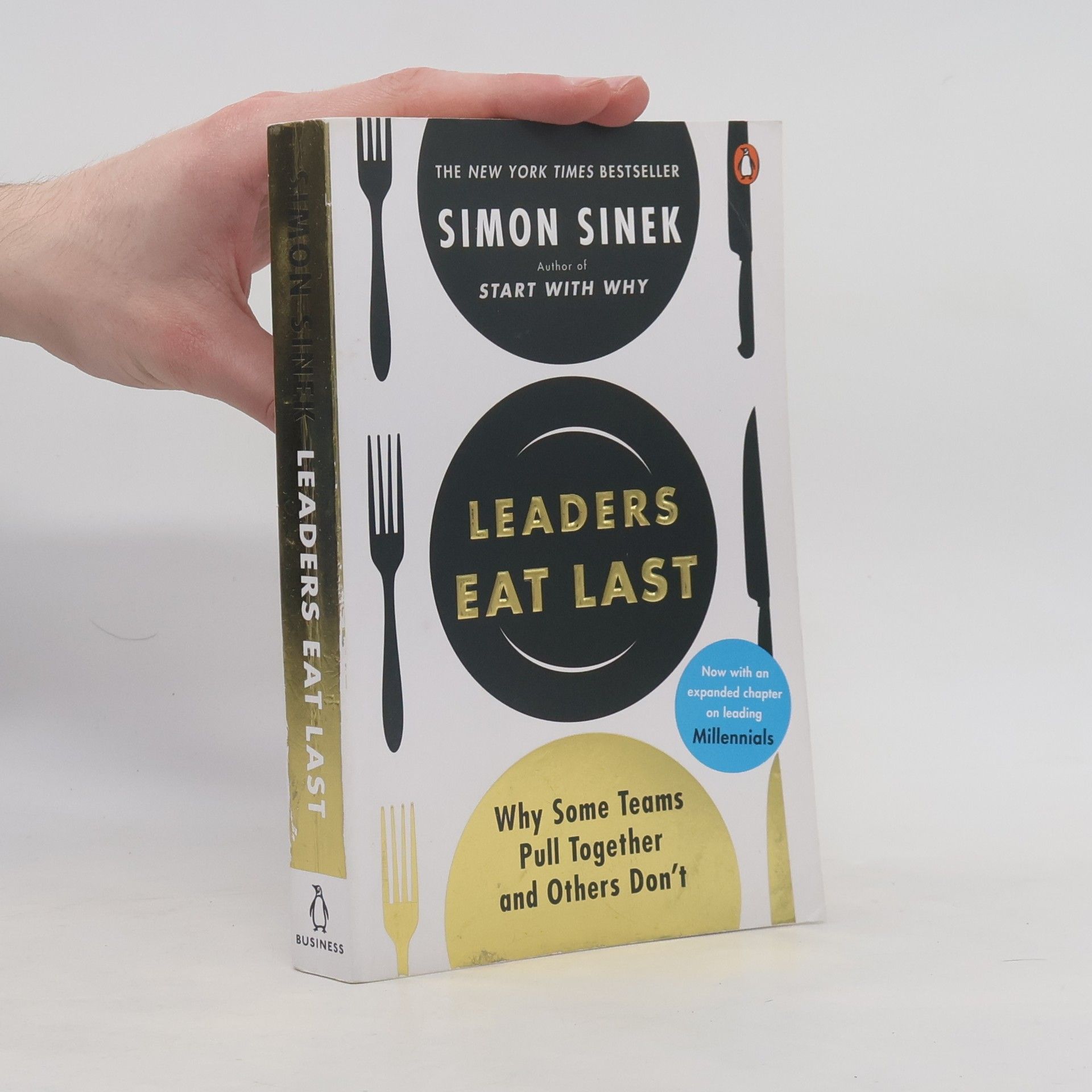 Simon Sinek Leaders eat last Why some teams pull together and others don't