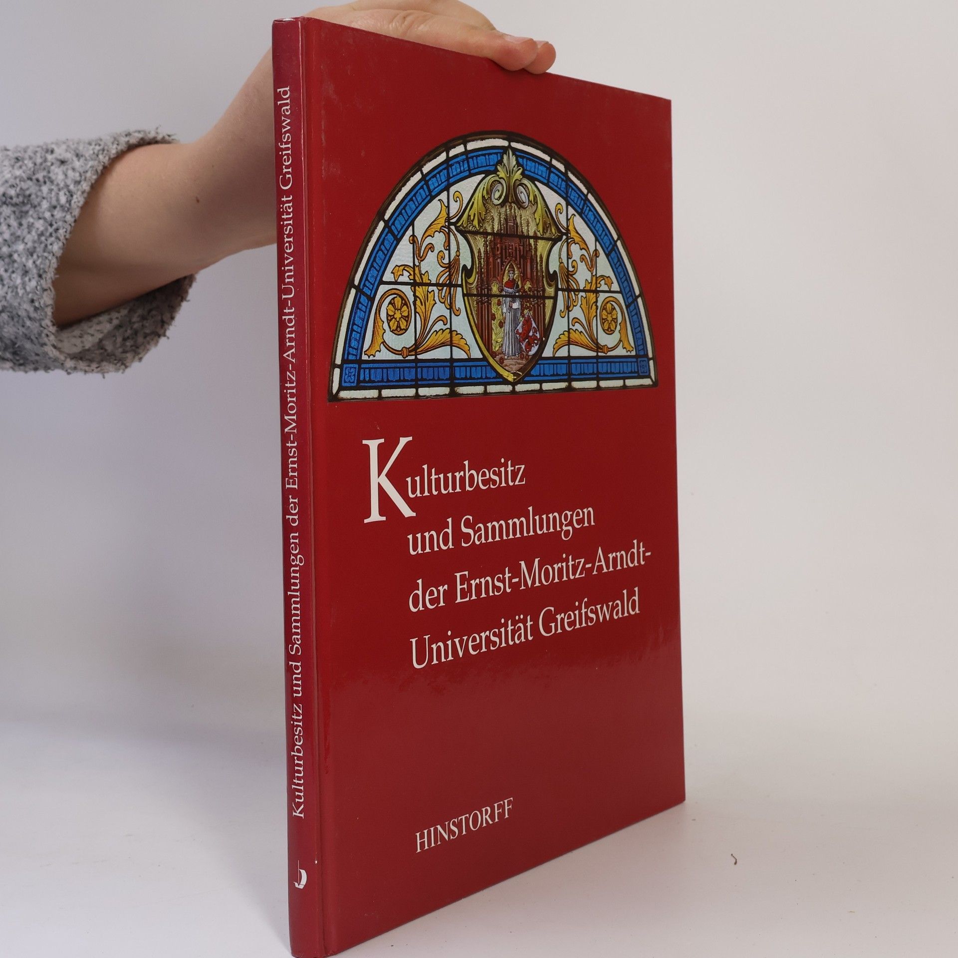 Ernst-Moritz-Arndt-Universität Greifswald. Arbeitskreis "Deutsche Literatur des Mittelaters." Jahrestagung Kulturbesitz und Sammlungen der Ernst-Moritz-Arndt-Universität Greifswald