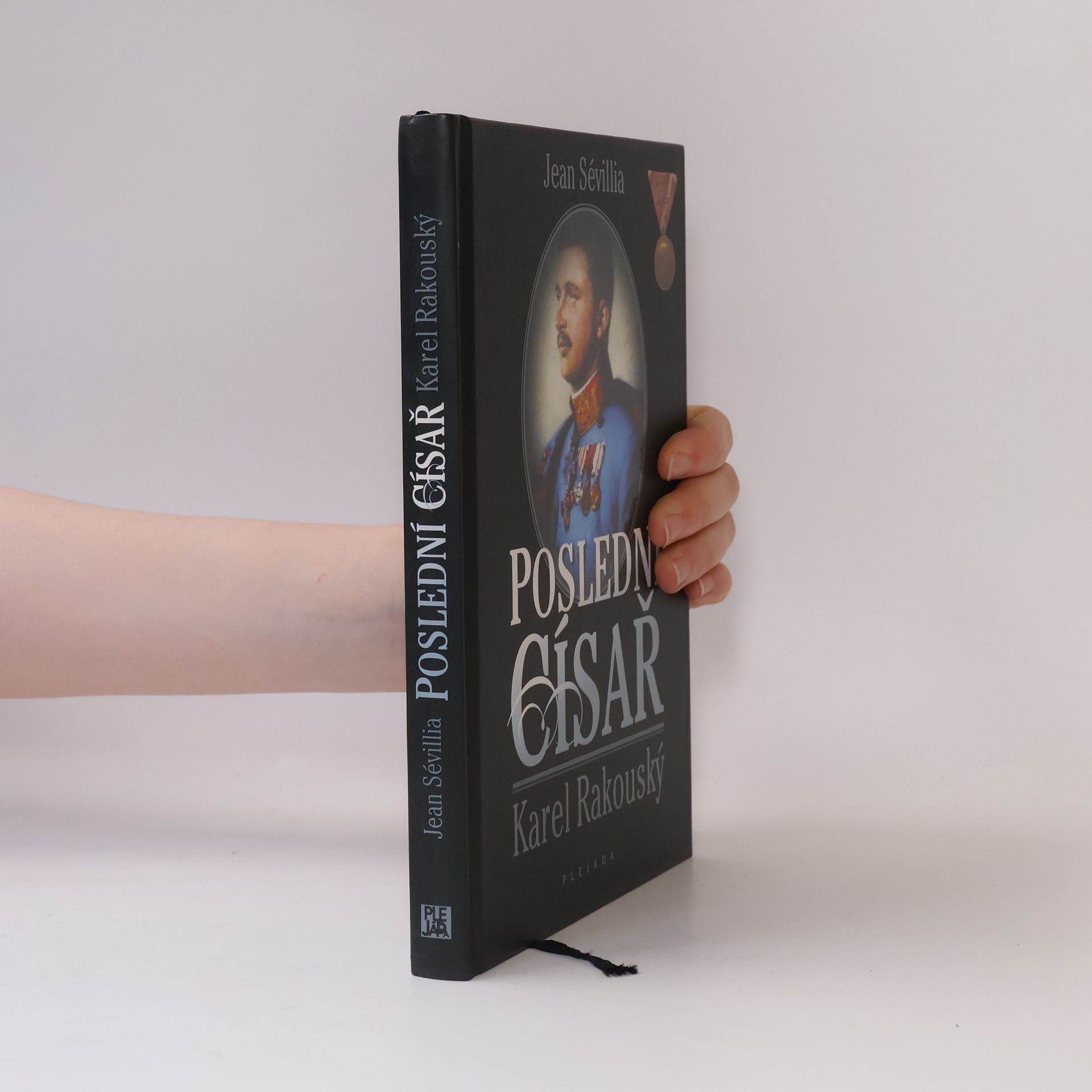 Jean Sévillia Poslední císař : Karel Rakouský