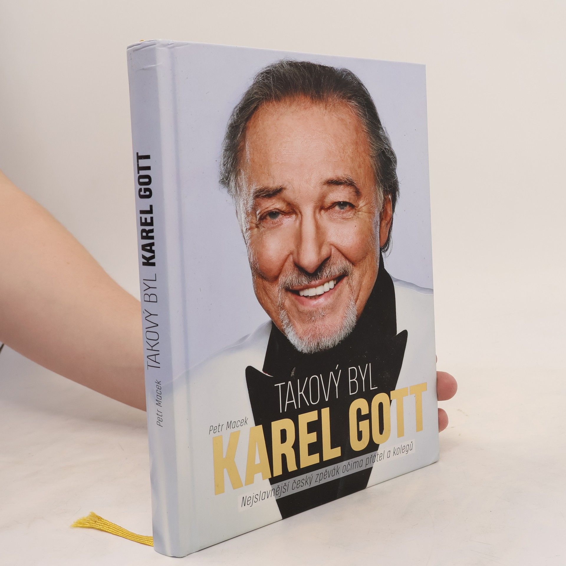 Petr Macek Takový byl Karel Gott: Nejslavnější český zpěvák očima přátel a kolegů