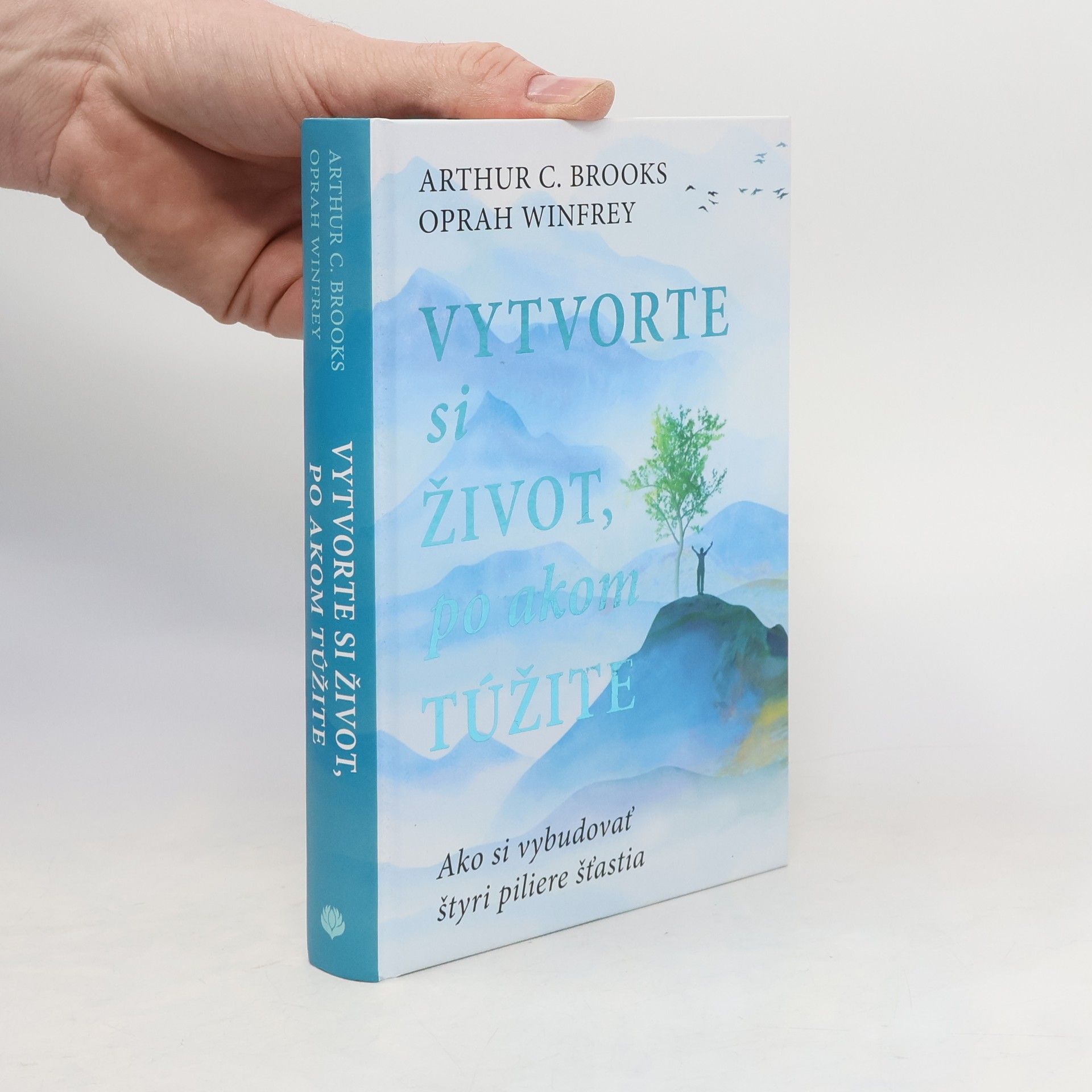 Arthur C. Brooks Vytvorte si život, po akom túžite