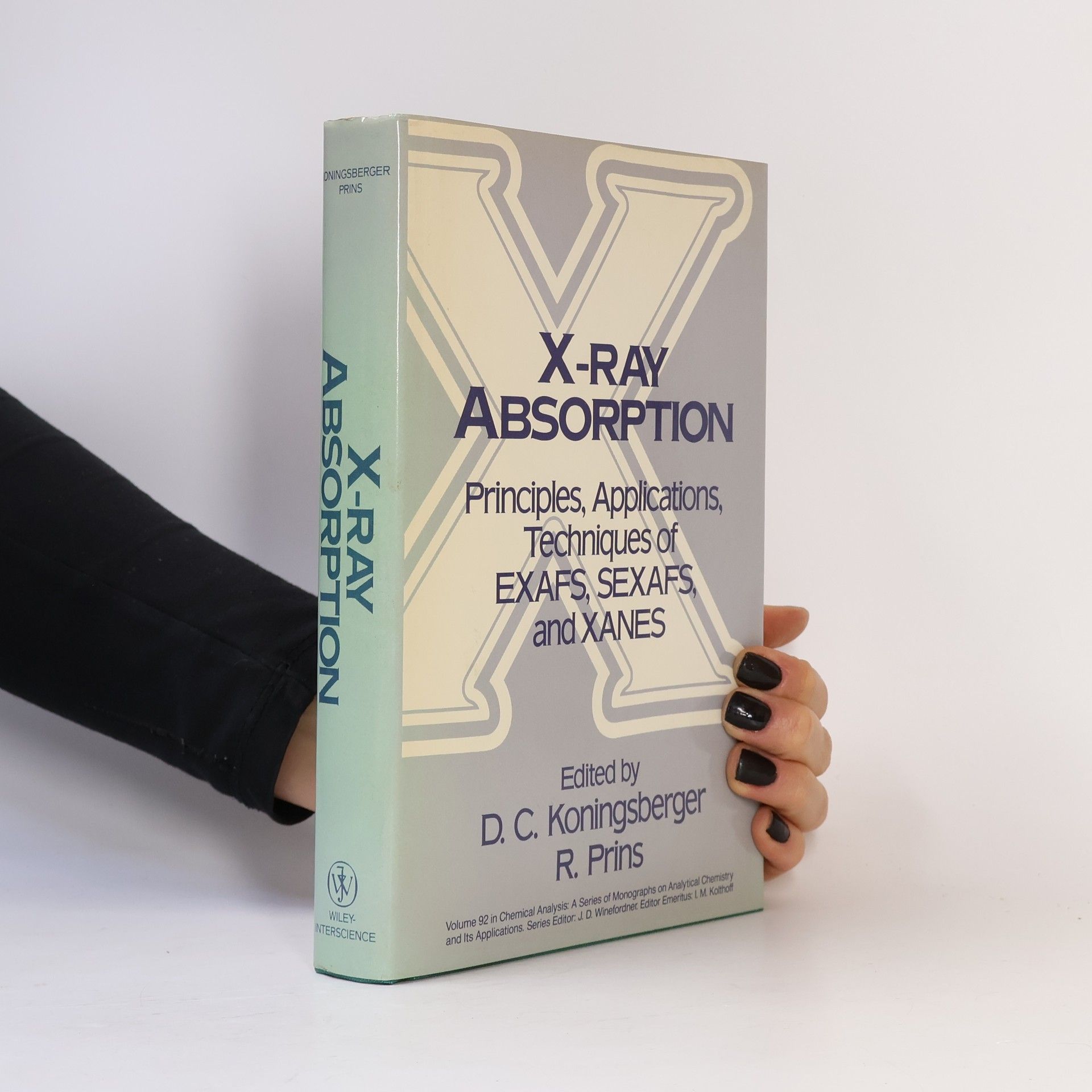 D. C. Koningsberger Chemical Analysis: A Series of Monographs on Analytical Chemistry and Its Applications - 92: X-Ray Absorption