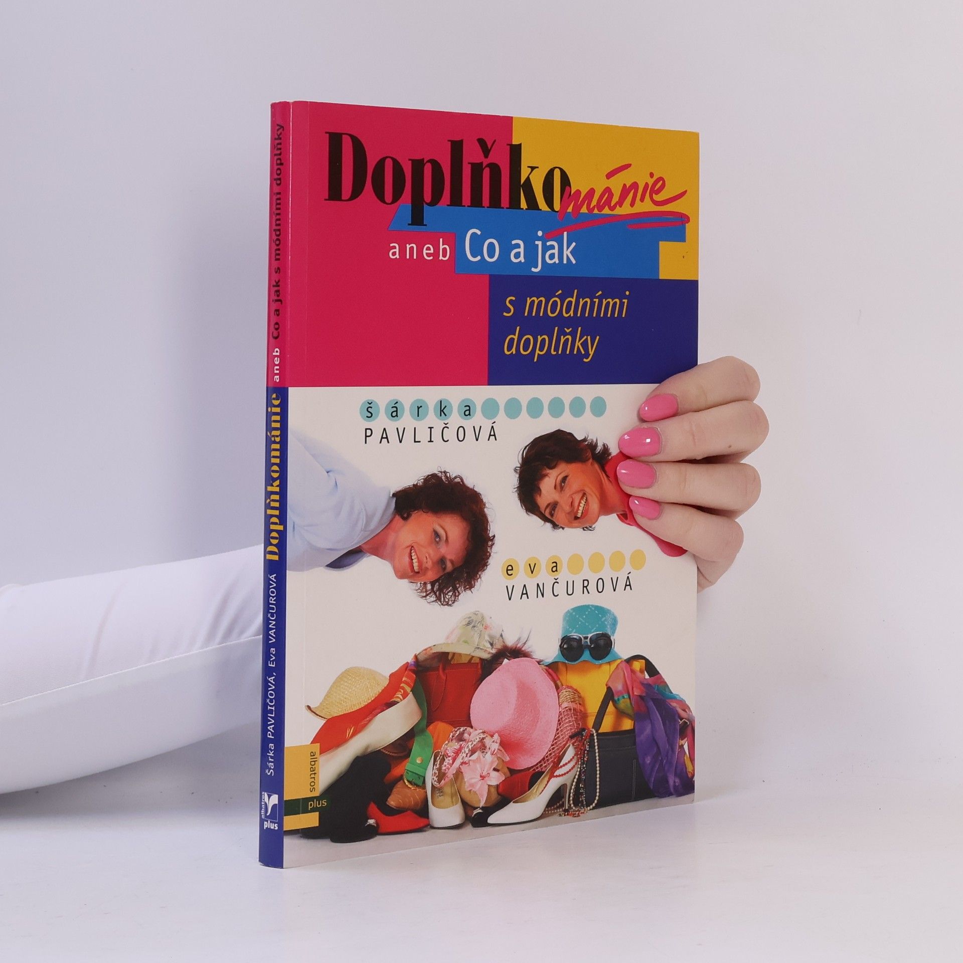 Doplňkománie, aneb, Co a jak s módními doplňky