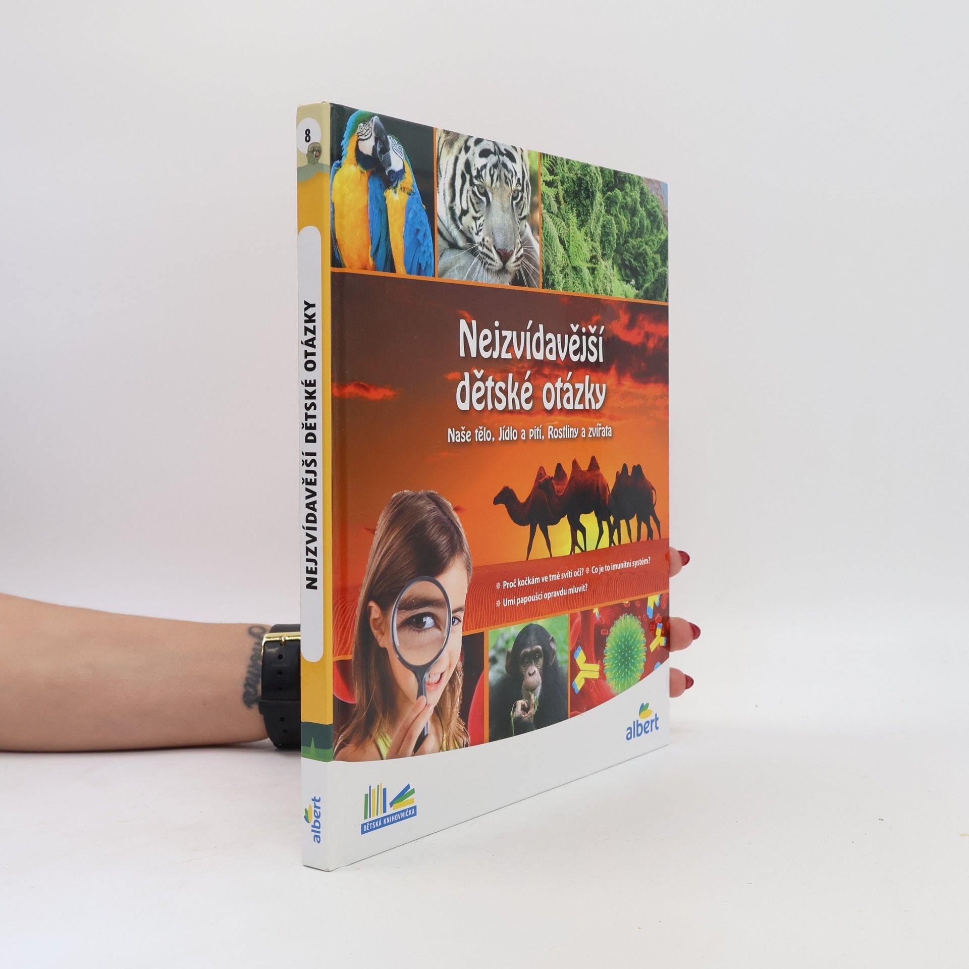 Autorenkollektiv Nejzvídavější dětské otázky: Naše tělo, jídlo a pití, rostliny a zvířata
