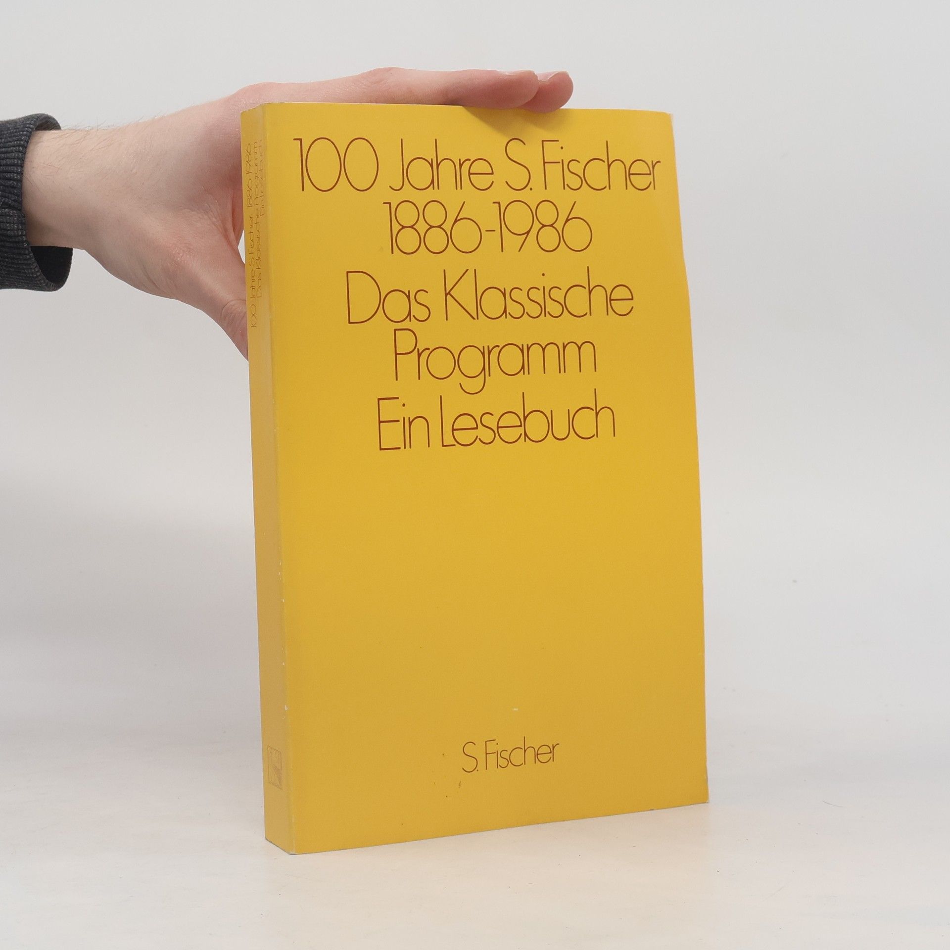 Reiner Stach 100 Jahre S. Fischer 1886-1986. Das Klassische Programm. Ein Lesebuch