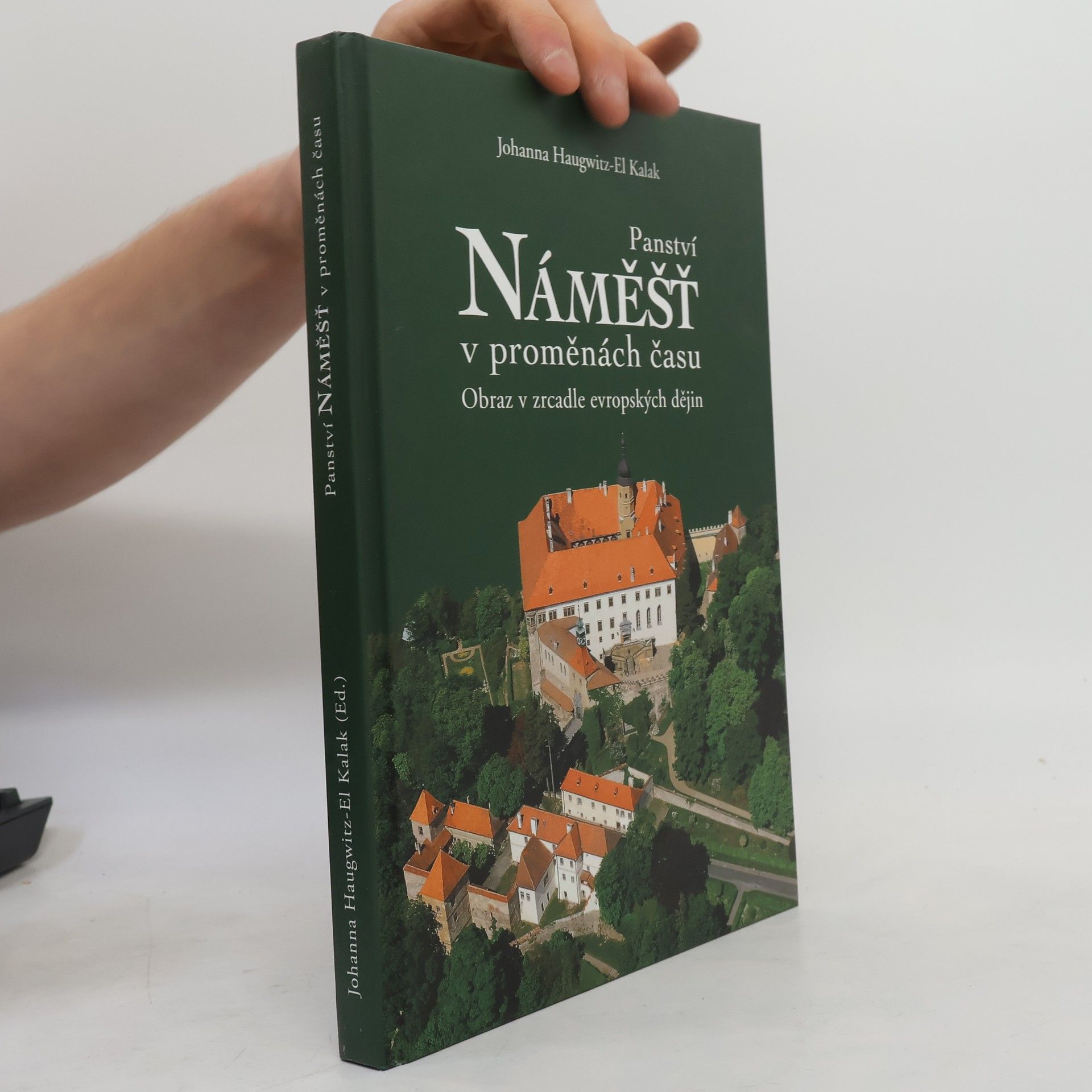 Johanna Haugwitz El Kalak Panství Náměšť v proměnách času: Obraz v zrcadle evropských dějin