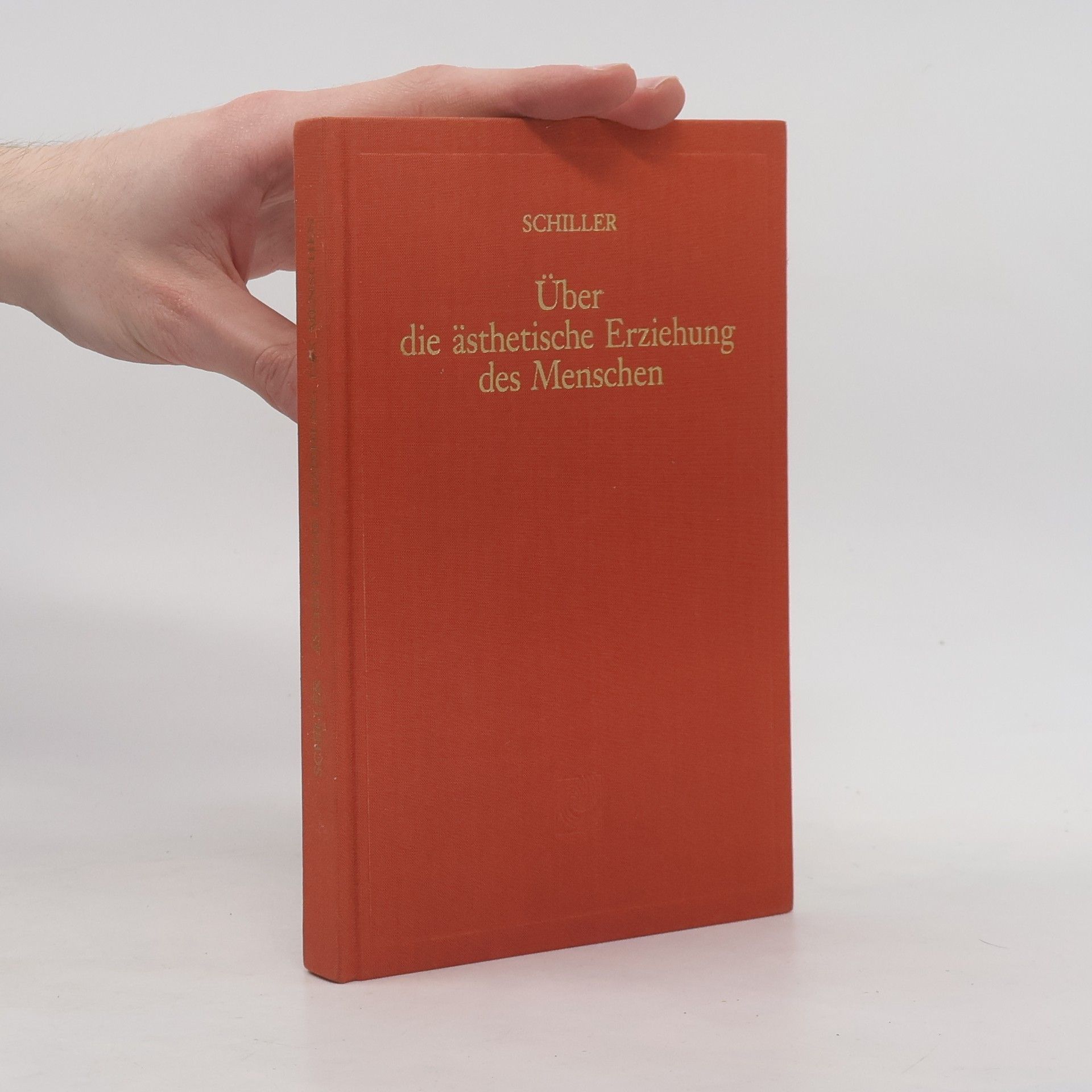 Friedrich Schiller Über die ästhetische Erziehung des Menschen in einer Reihe von Briefen