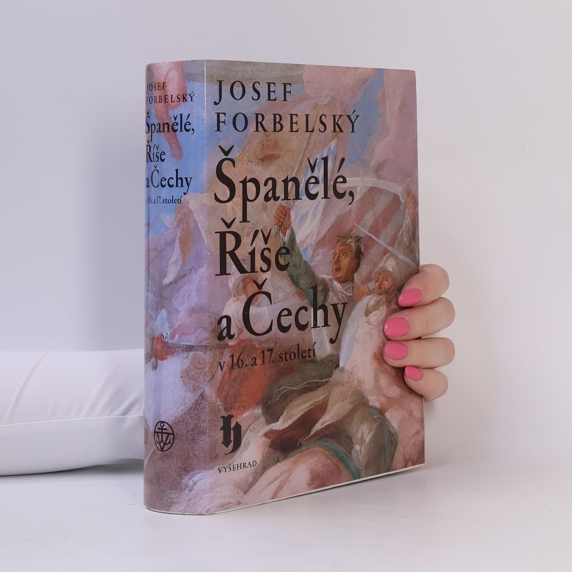 Josef Forbelský Španělé, Říše a Čechy v 16. a 17. století : osudy generála Baltasara Marradase