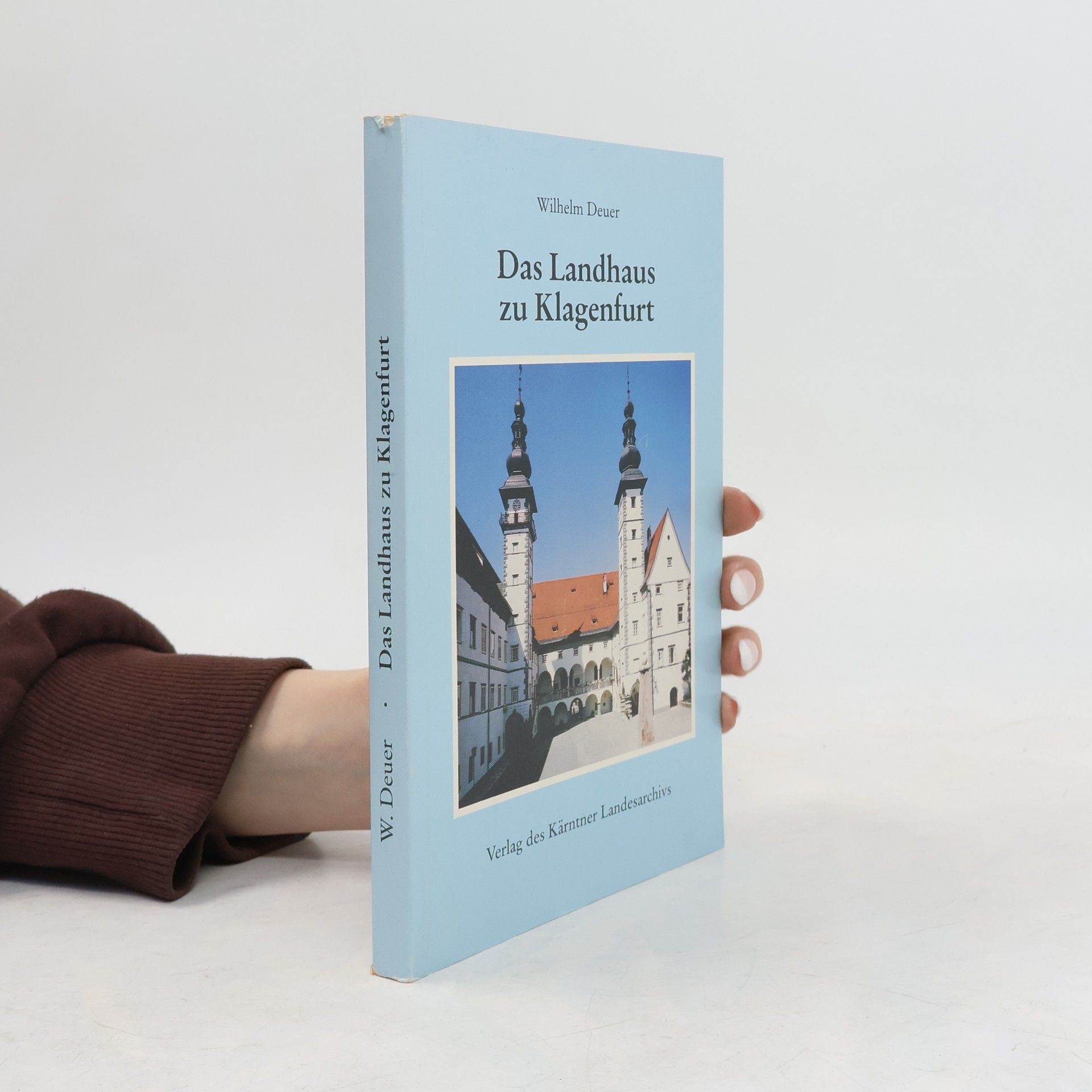 Wilhelm Deuer Das Landhaus zu Klagenfurt