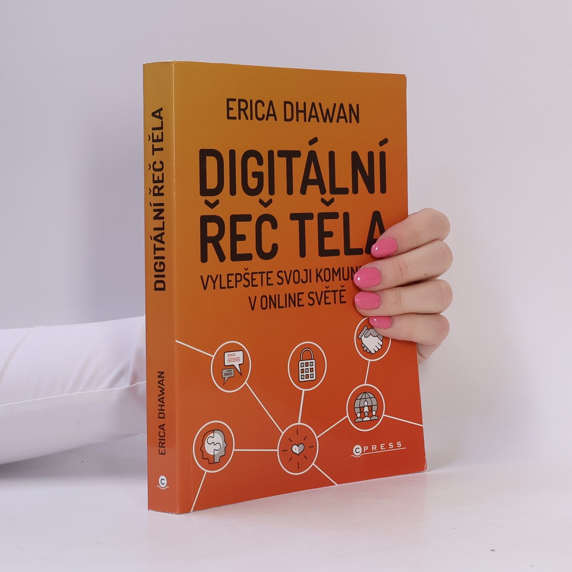 Erica Dhawan Digitální řeč těla. Jak budovat důvěru a vztahy bez ohledu na vzdálenost