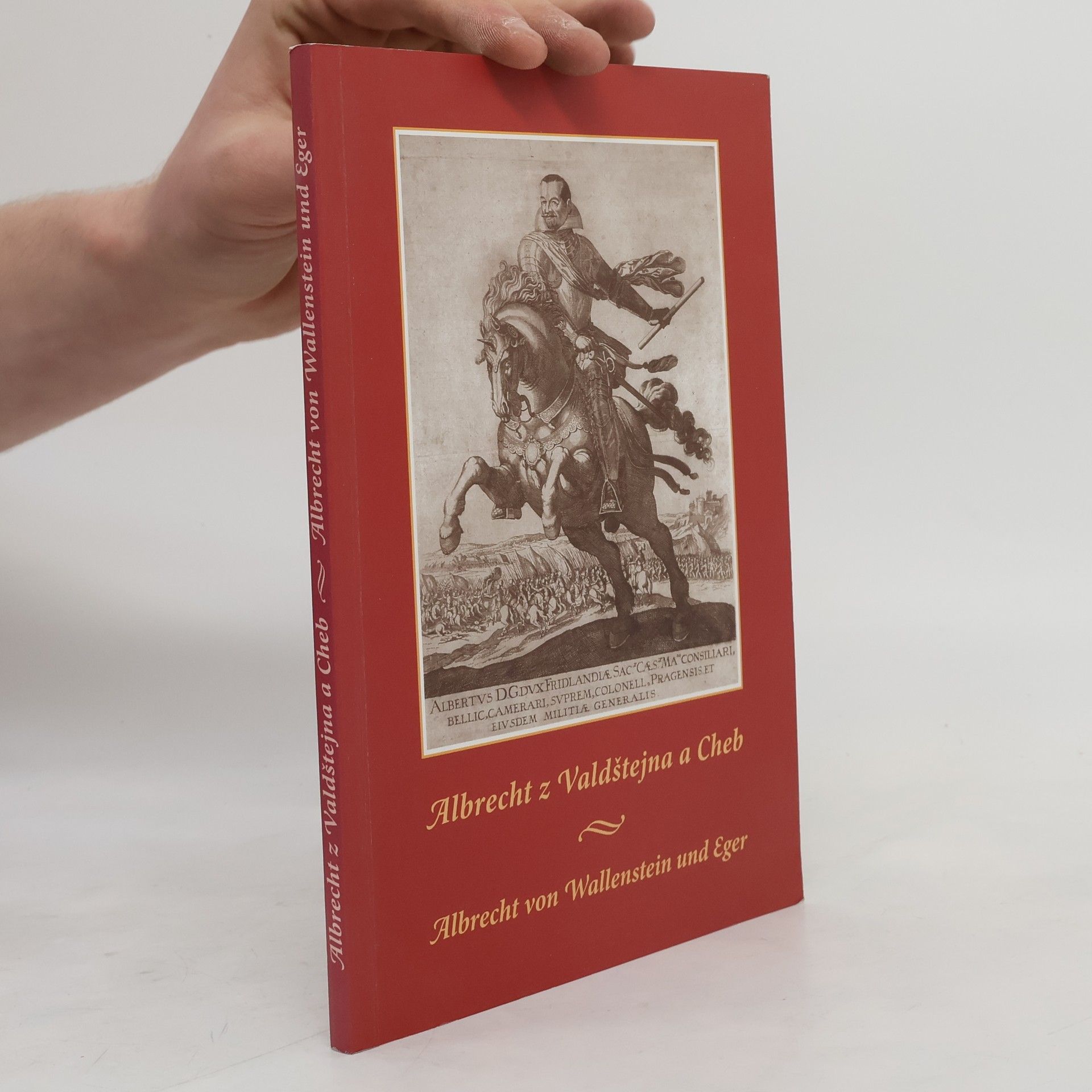 Albrecht z Valdštejna a Cheb. Albrecht von Wallenstein und Eger