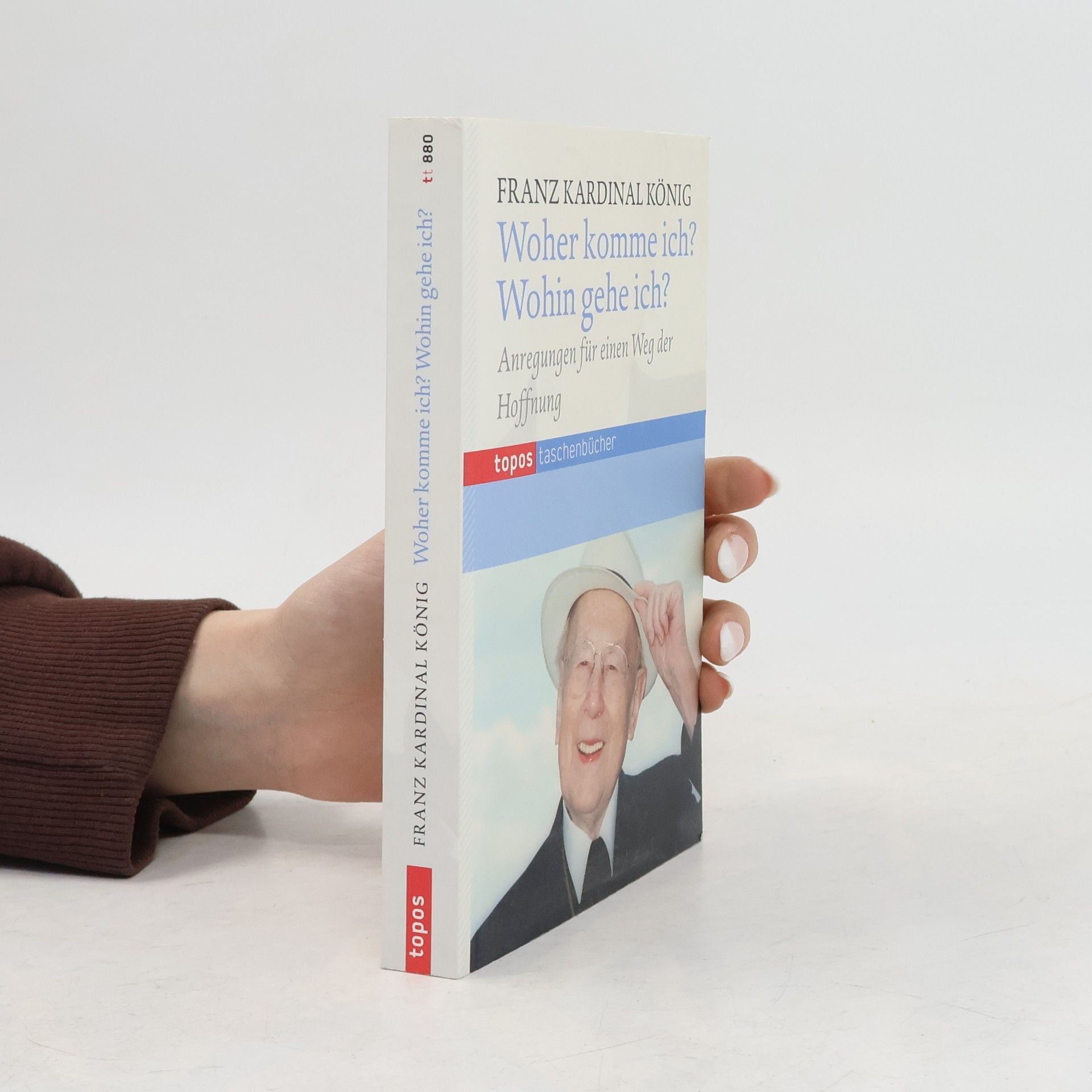 Franz Kardinal König Topos Taschenbücher - 880: Woher komme ich? Wohin gehe ich?
