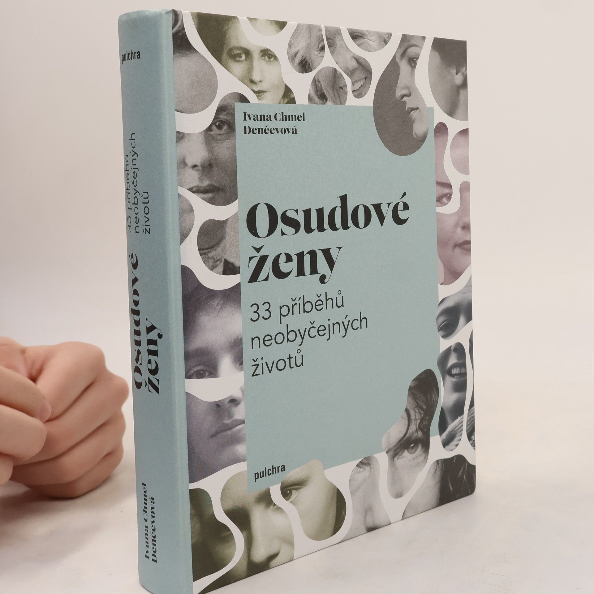 Ivana Denčevová Osudové ženy : 33 příběhů neobyčejných životů