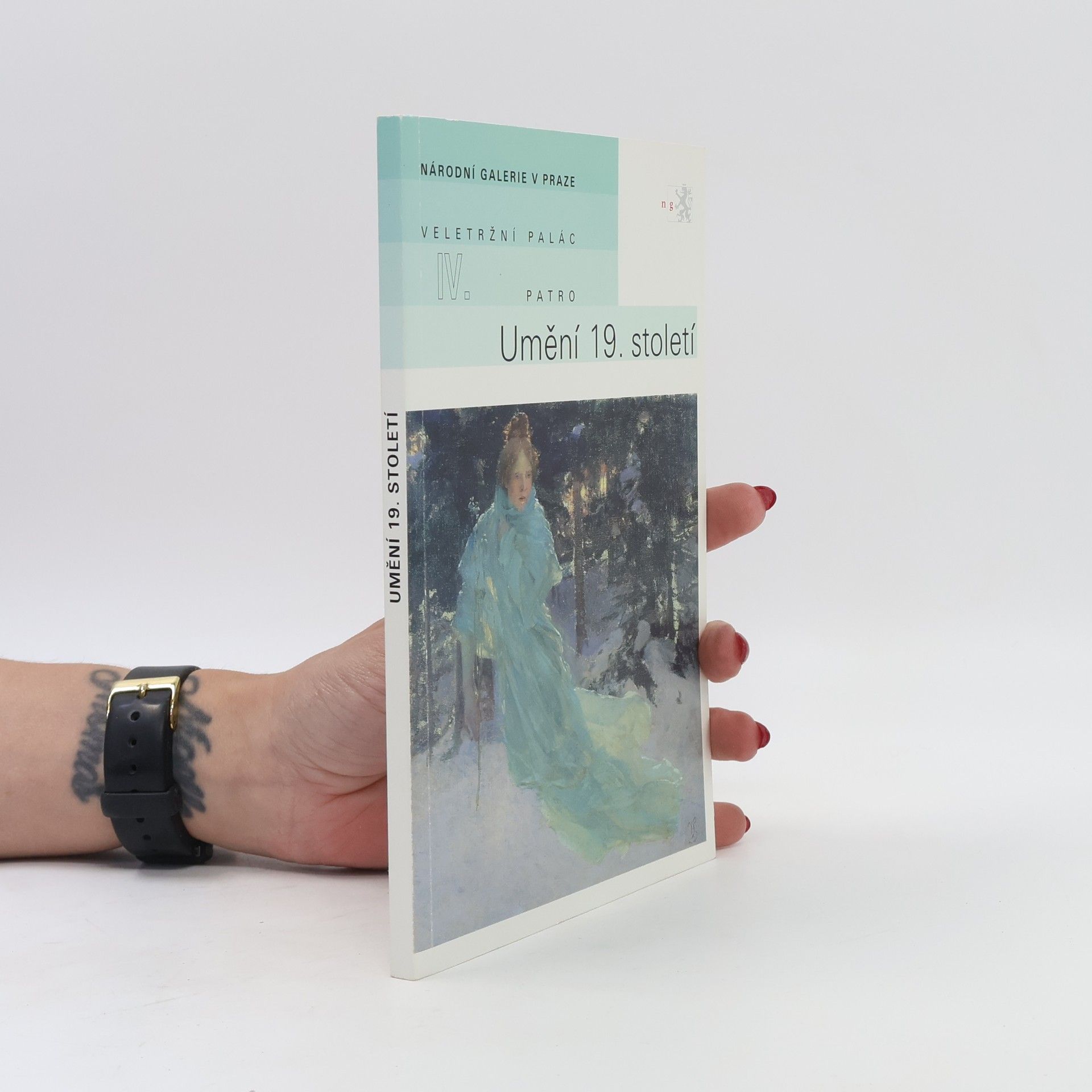 Naděžda Blažíčková-Horová Umění 19. století. : Průvodce expozicí Národní galerie v Praze Veletržní palác, IV. patro