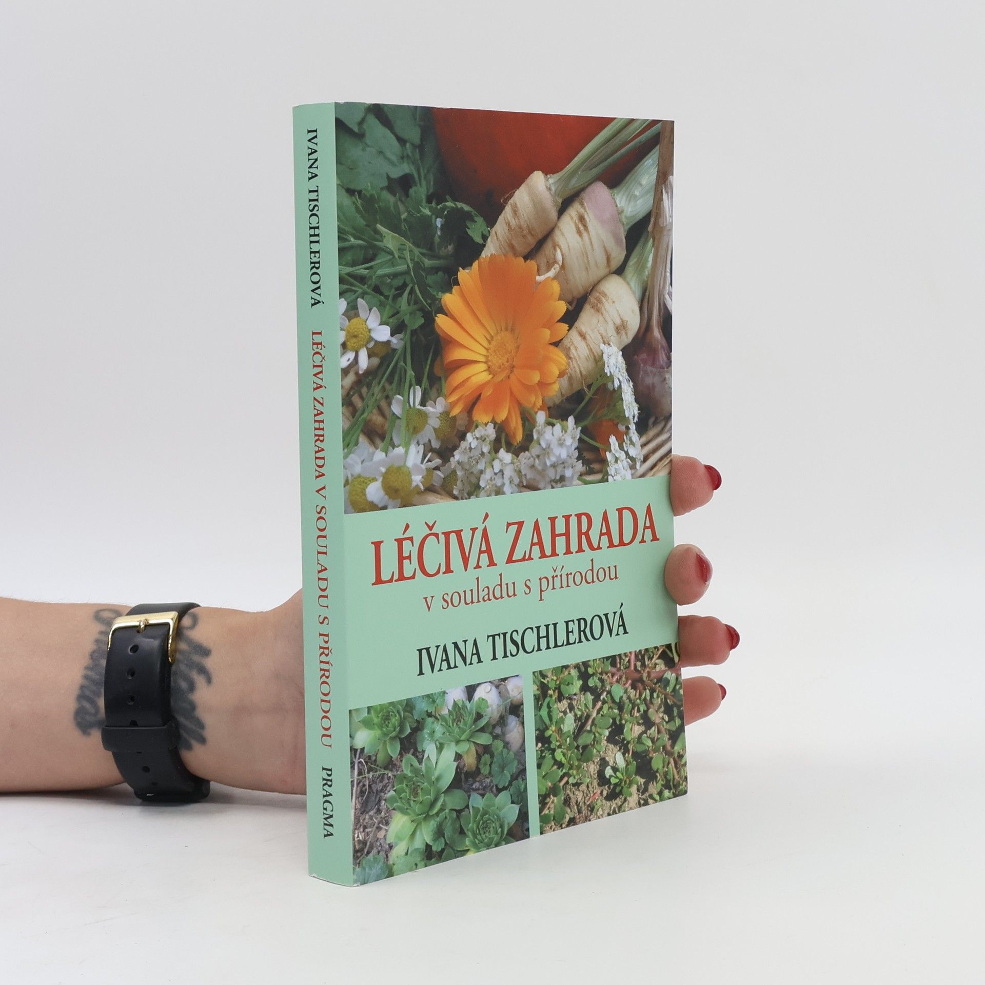 Ivana Tischlerová Léčivá zahrada v souladu s přírodou