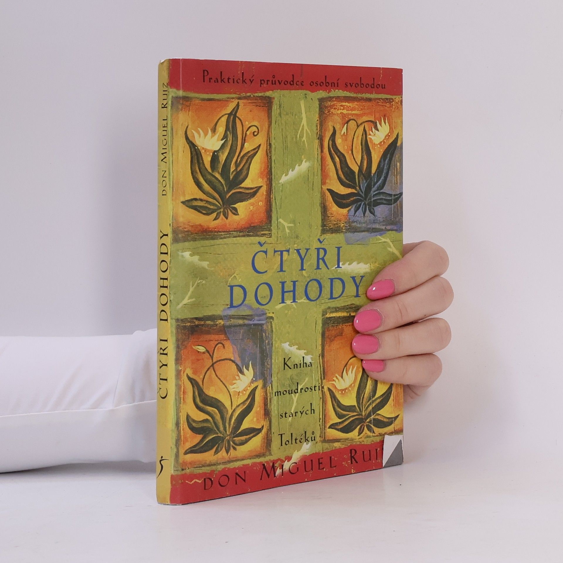Don M. Ruiz Čtyři dohody - Kniha moudrosti starých Toltéků