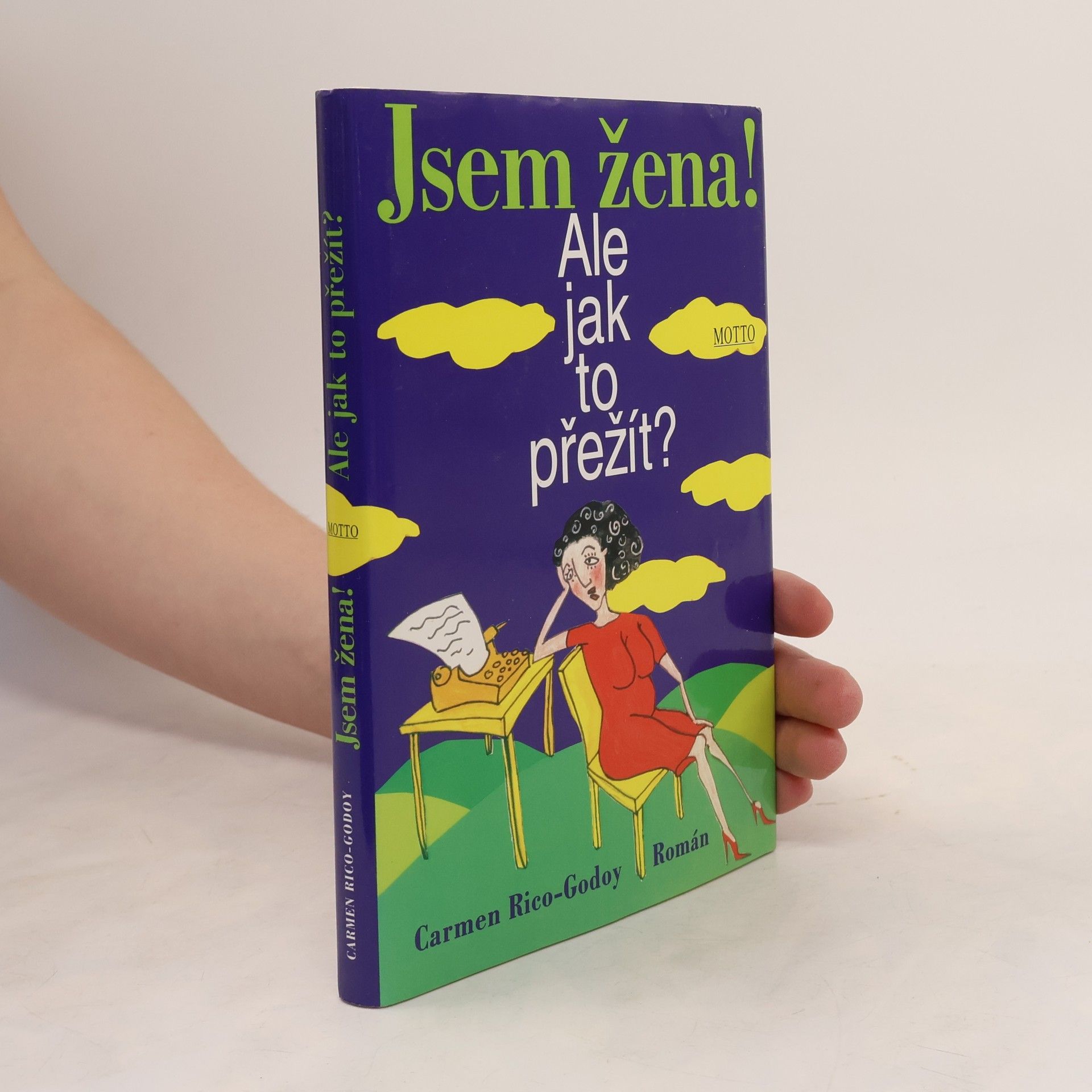 Carmen Rico Godoy Jsem žena! Ale jak to přežít?