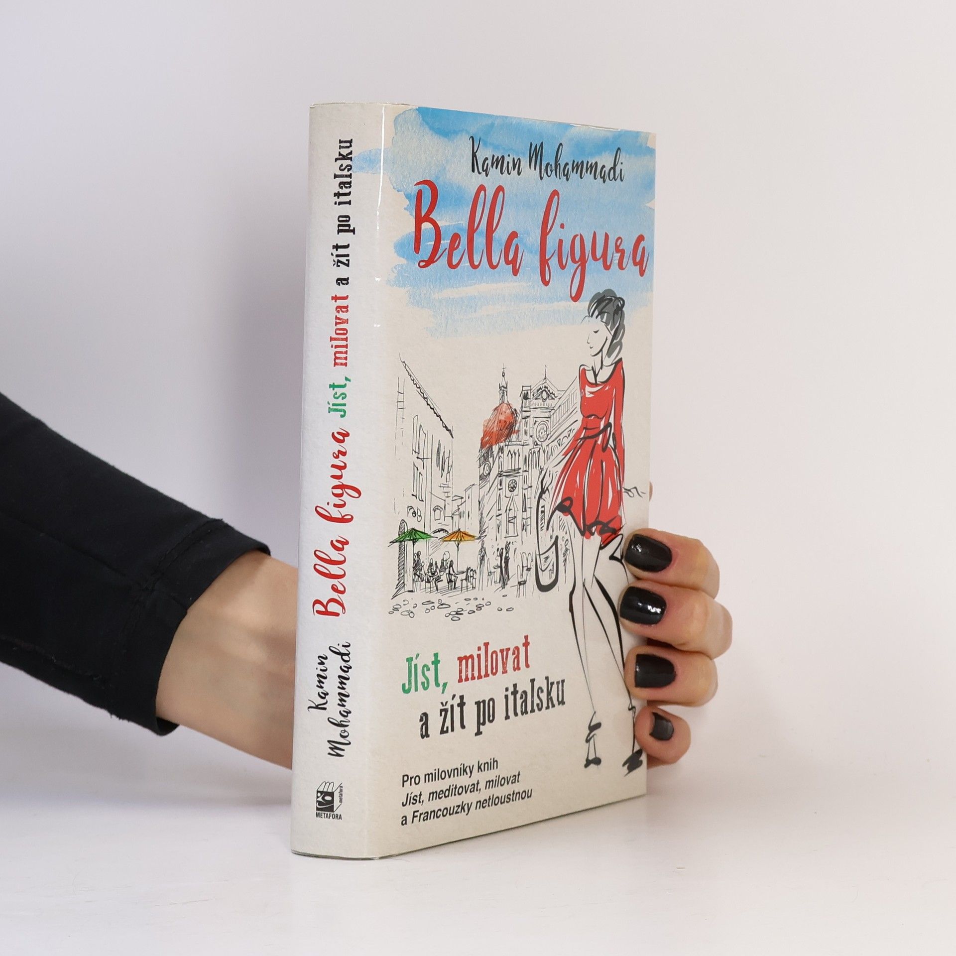 Kamin Mohammadi Bella figura. Jíst, milovat a žít po italsku