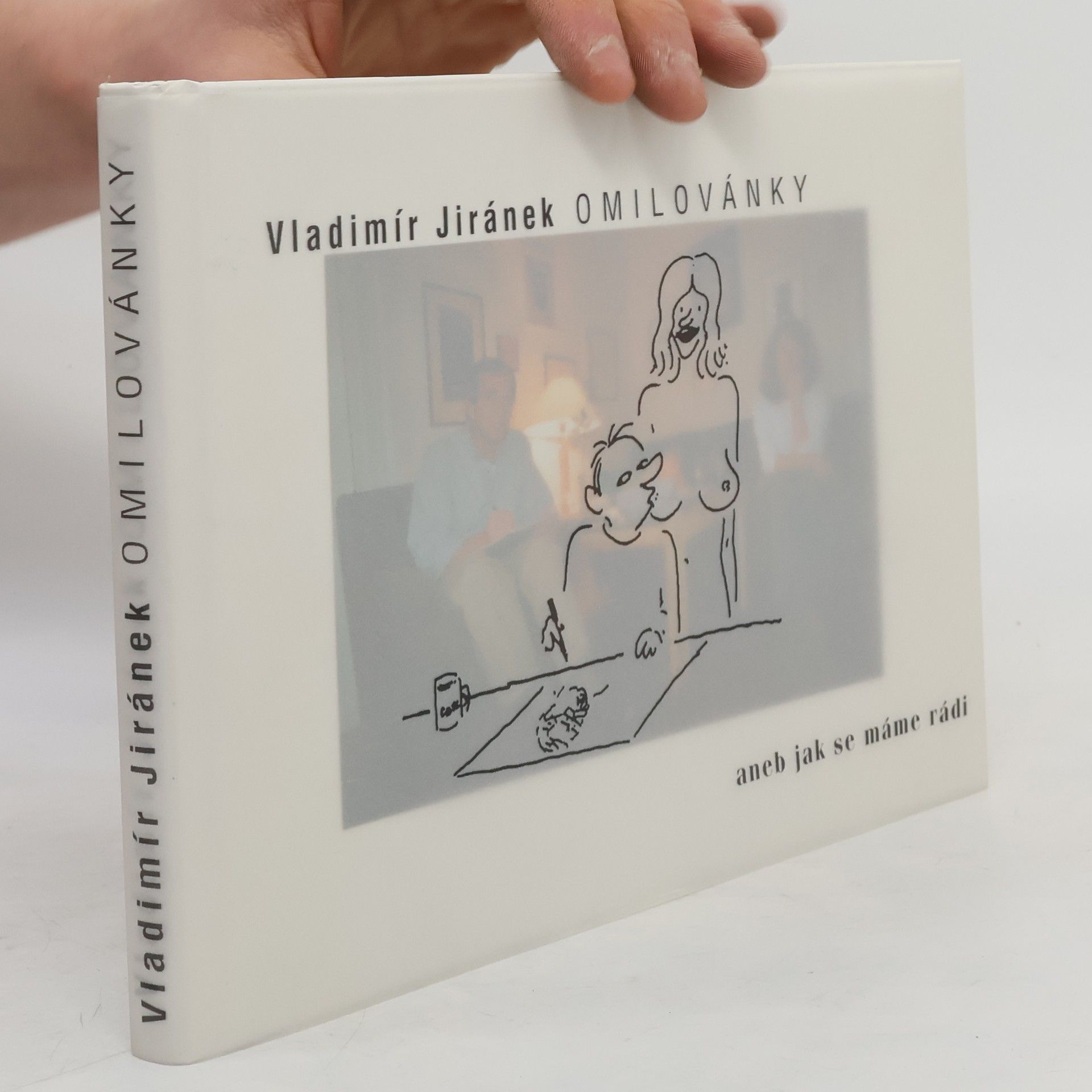 Vladimír Jiránek Omilovánky aneb jak se máme rádi