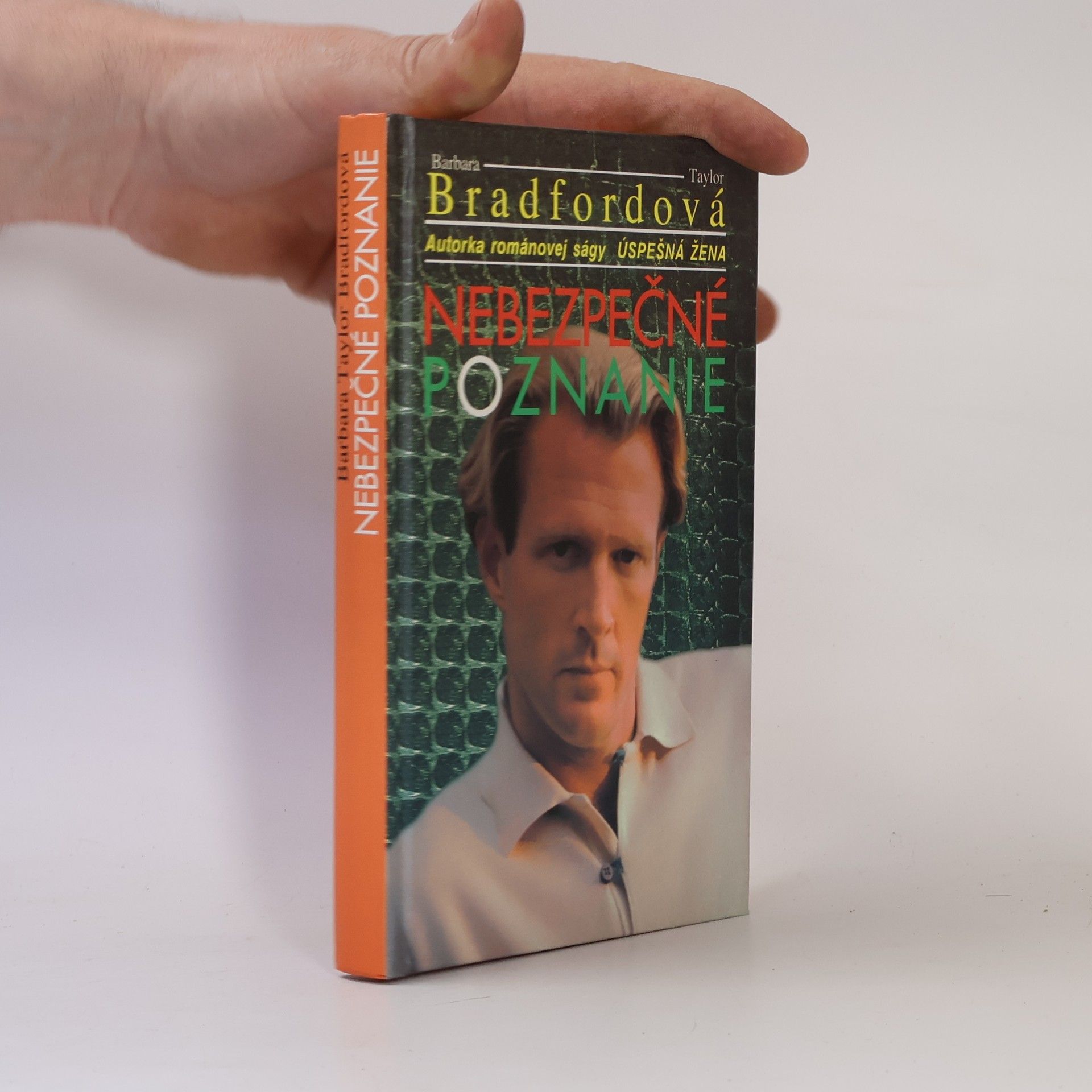 Barbara Taylor Bradfordová Nebezpečné poznanie