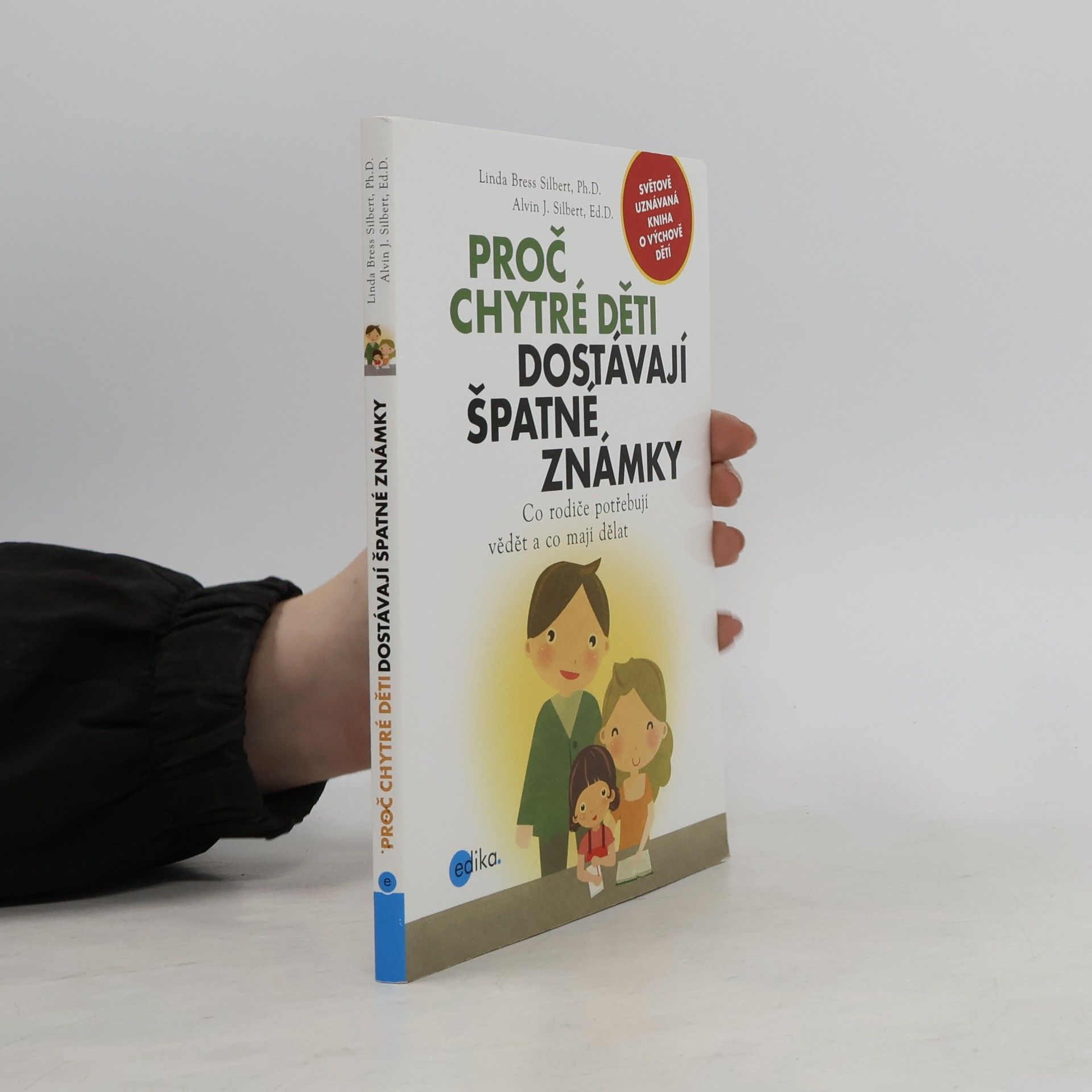 Alvin J. Silbert Proč chytré děti dostávají špatné známky