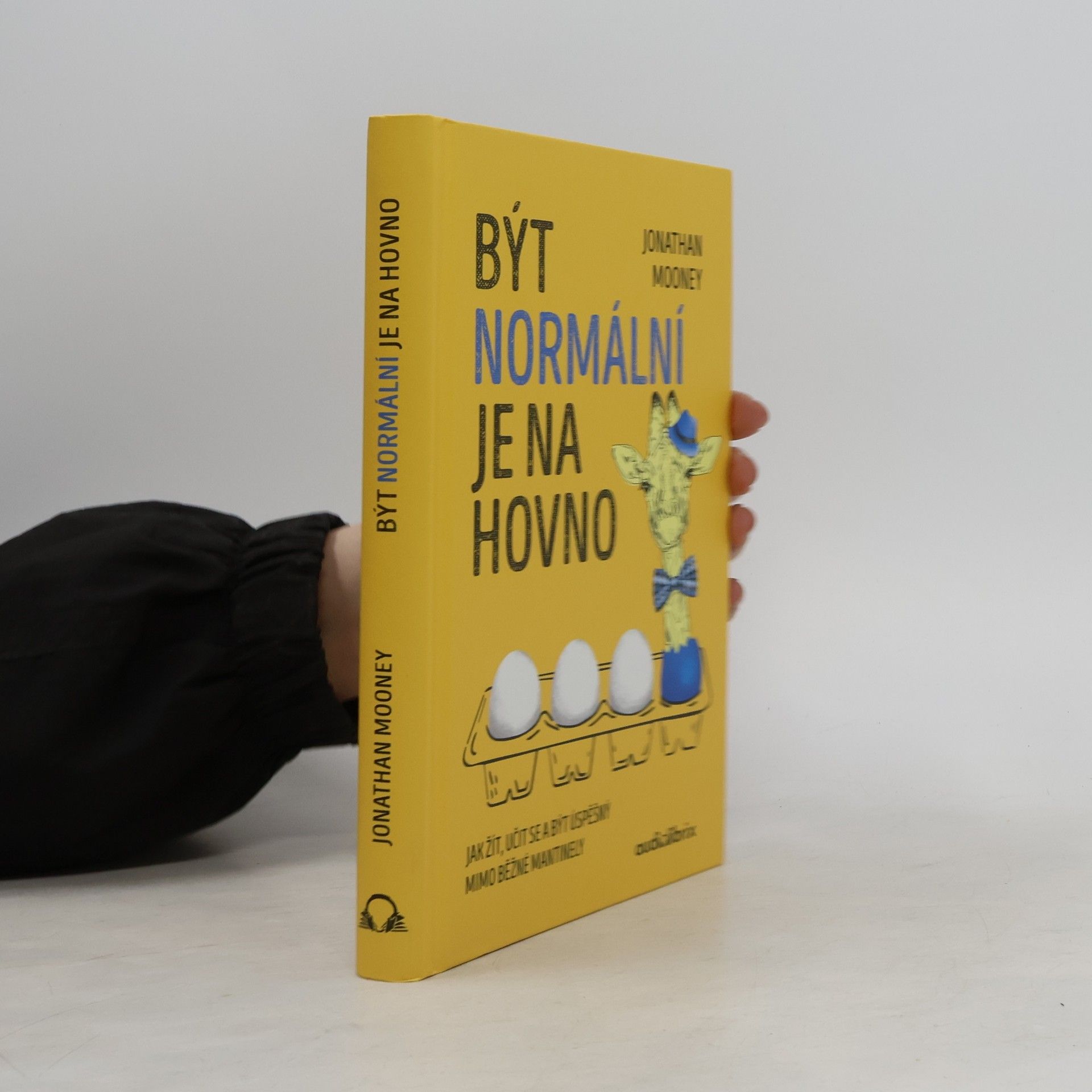 Jonathan Mooney Být normální je na hovno: Jak žít, učit se a být úspěšný mimo běžné mantinely