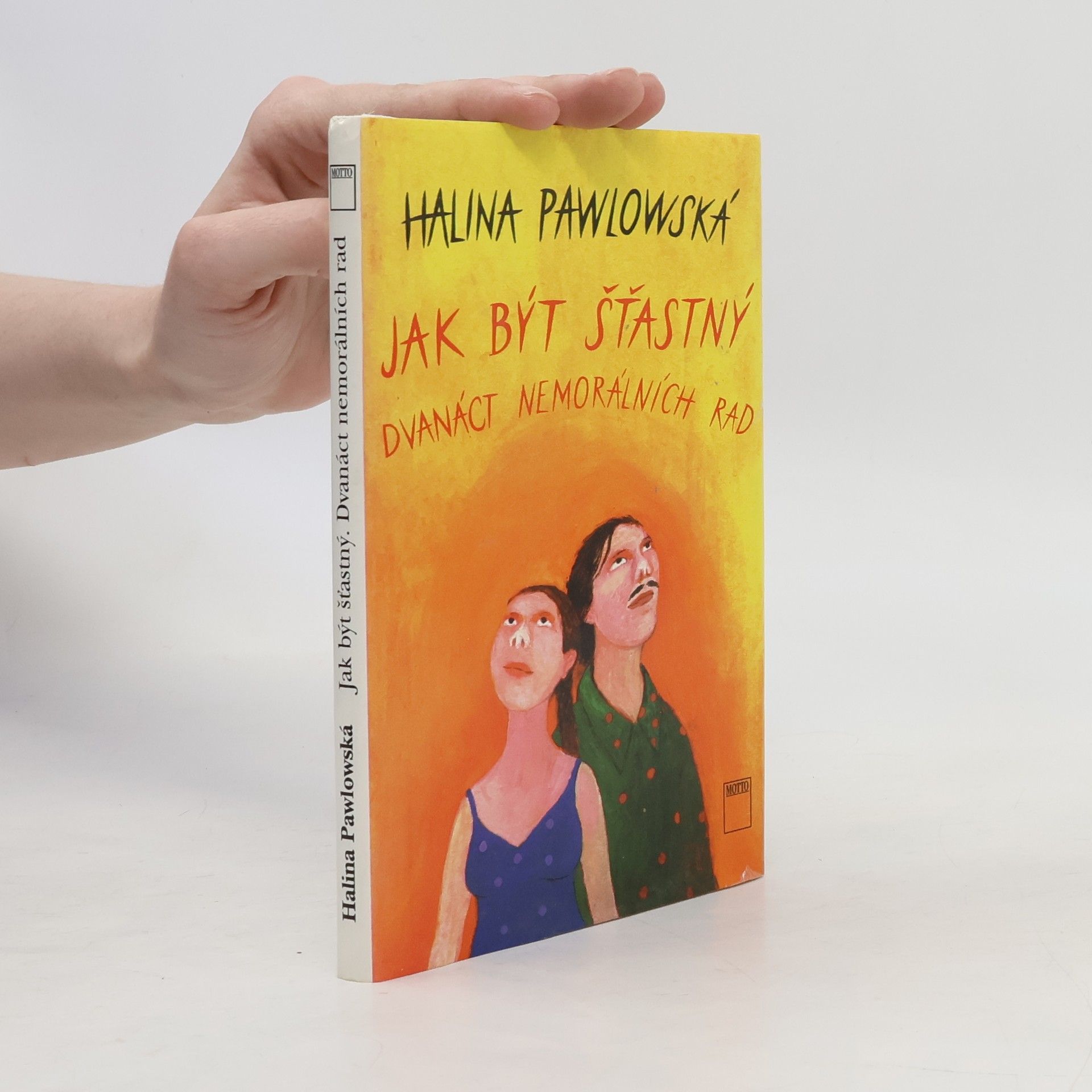 Halina Pawlowská Jak být šťastný. Dvanáct nemorálních rad