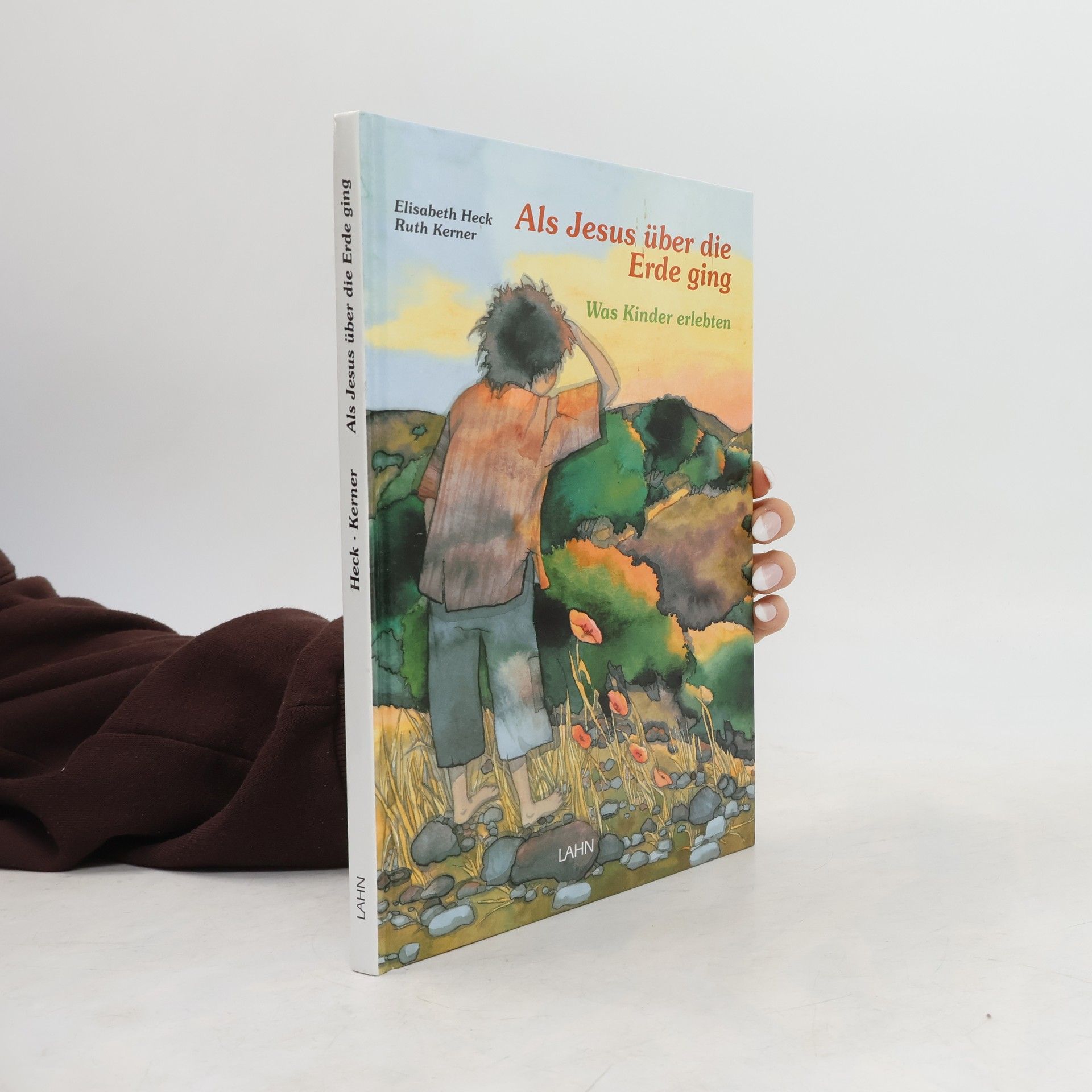 Als Jesus über die Erde ging. Was Kinder erlebten.