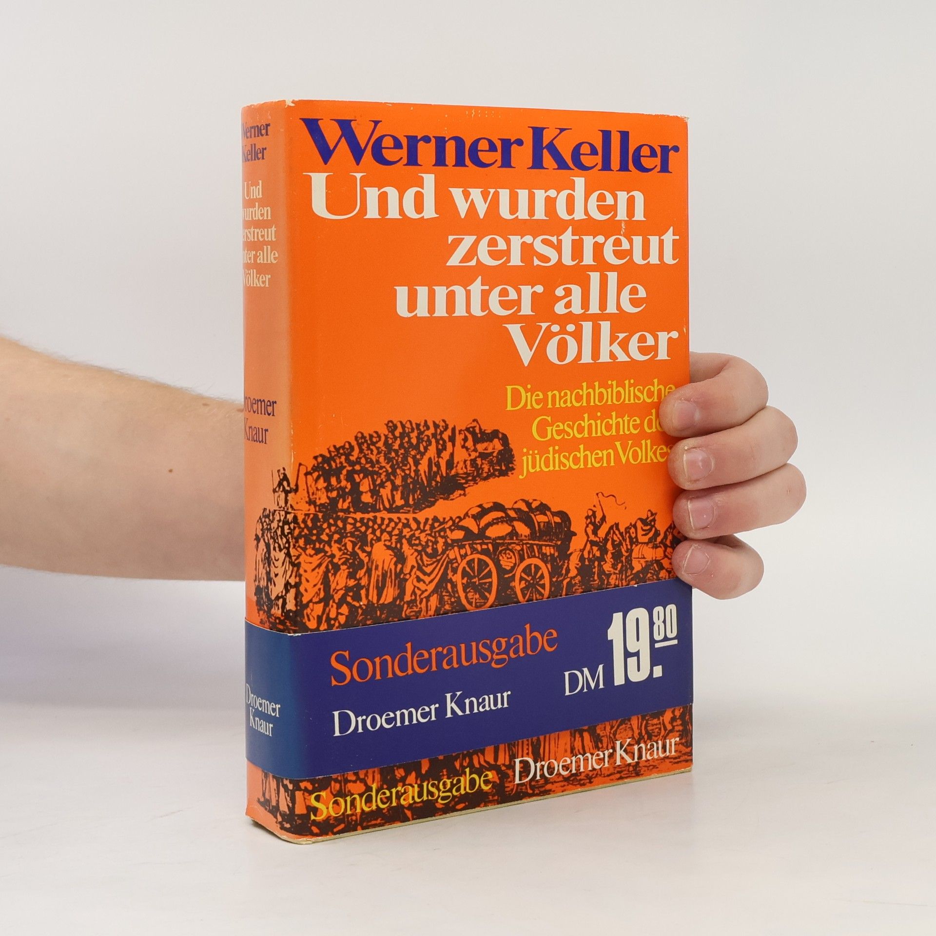 Werner Keller Und wurden zerstreut unter alle Völker