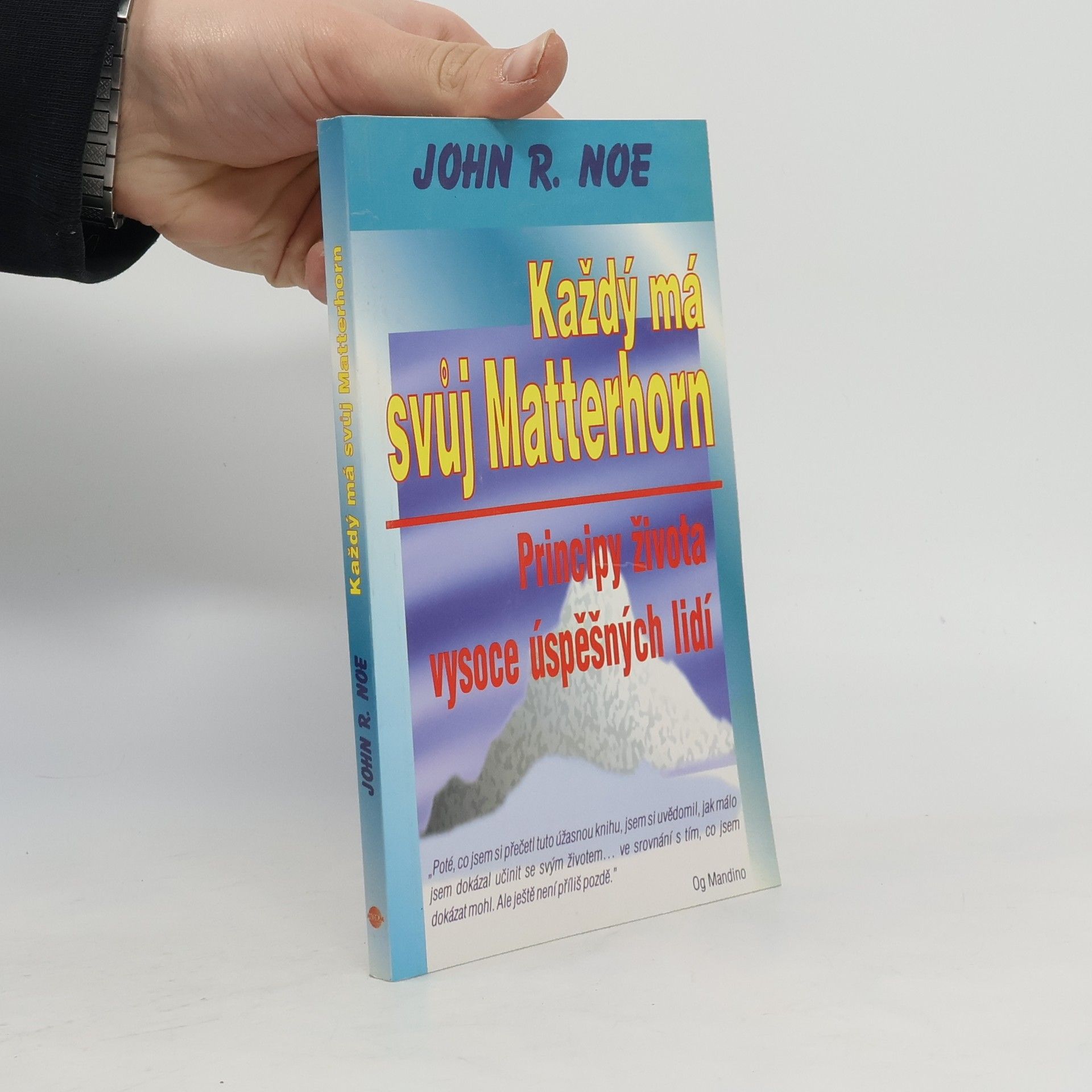 Každý má svůj Matterhorn. Principy života vysoce úspěšných lidí