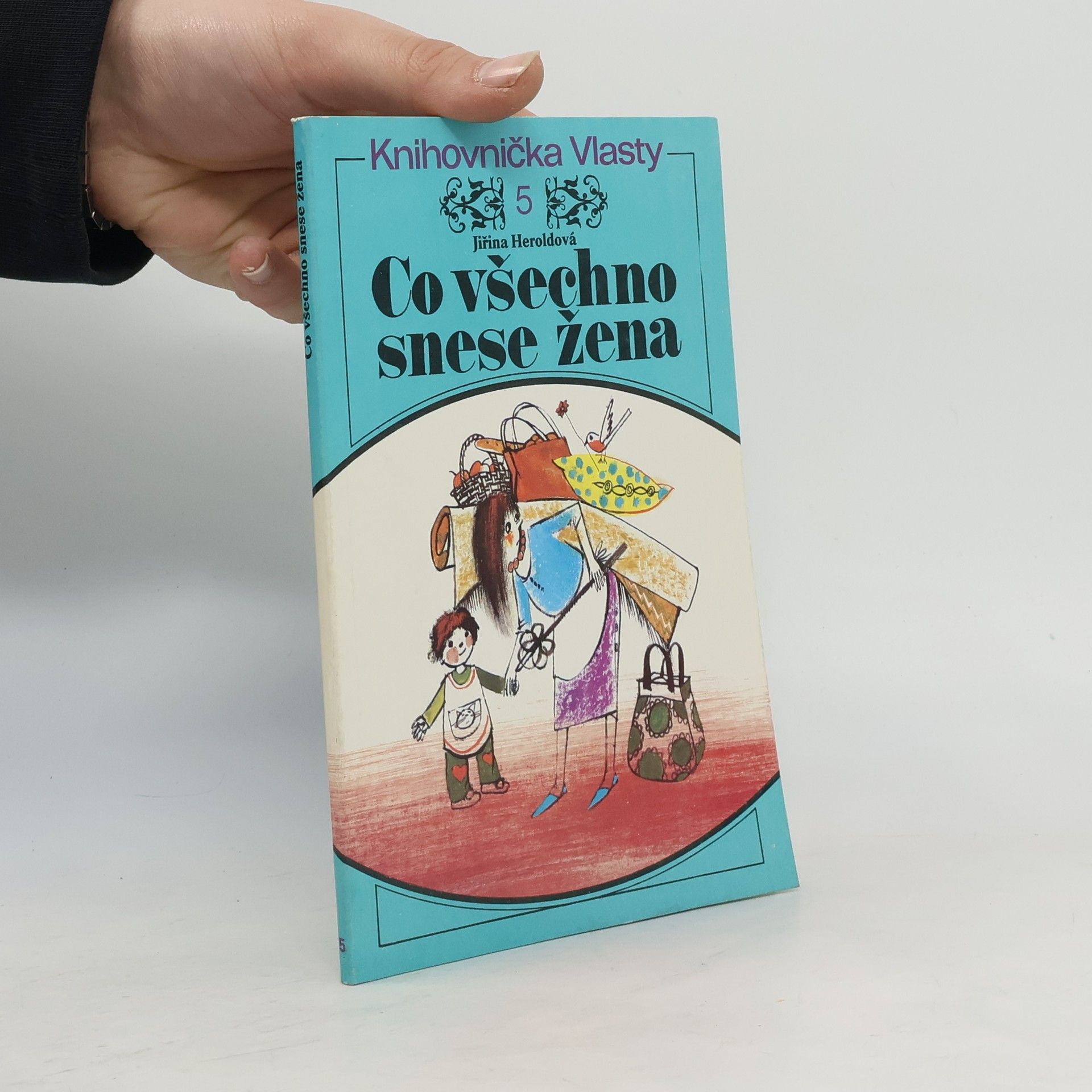 Jiřina Heroldová Co všechno snese žena