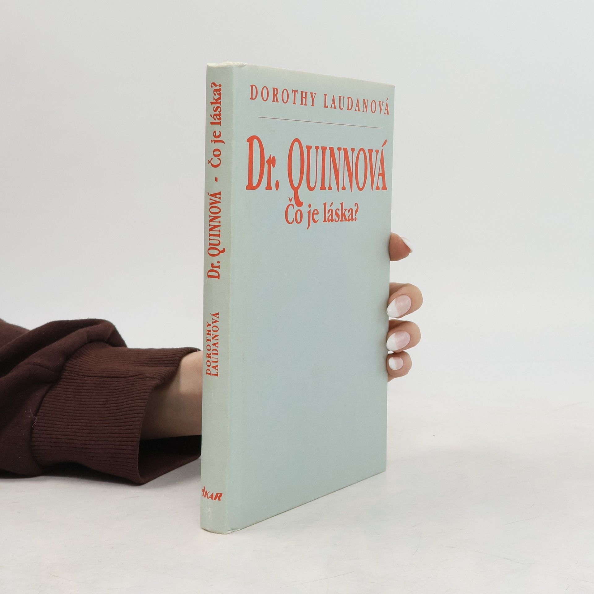 Dorothy Laudan Dr. Quinnová - Čo je láska?