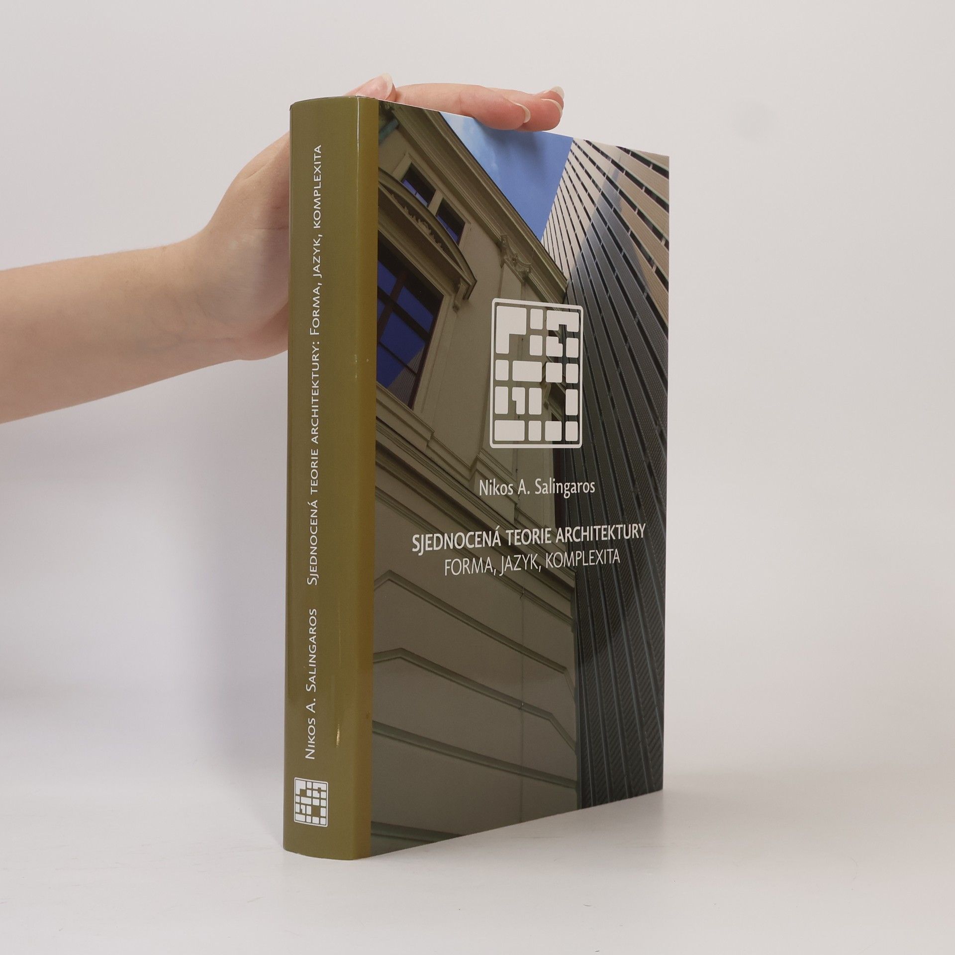 Kolektiv autorů Sjednocená teorie architektury: Forma, jazyk, komplexita