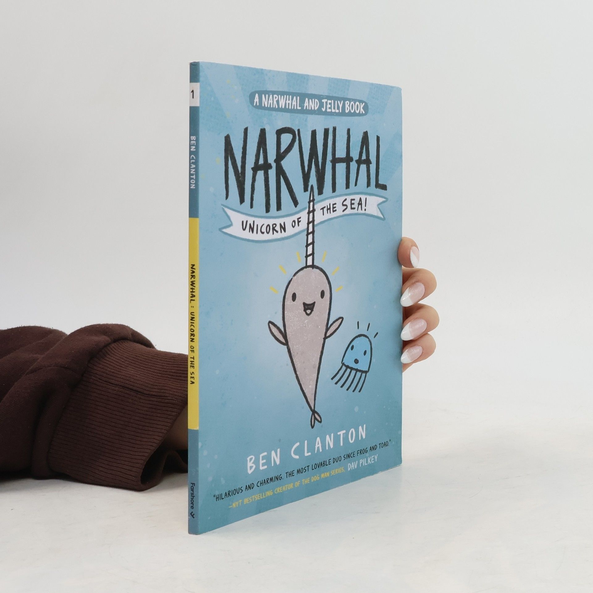 Ben Clanton Narwhal: Unicorn of the Sea! (Narwhal and Jelly 1)