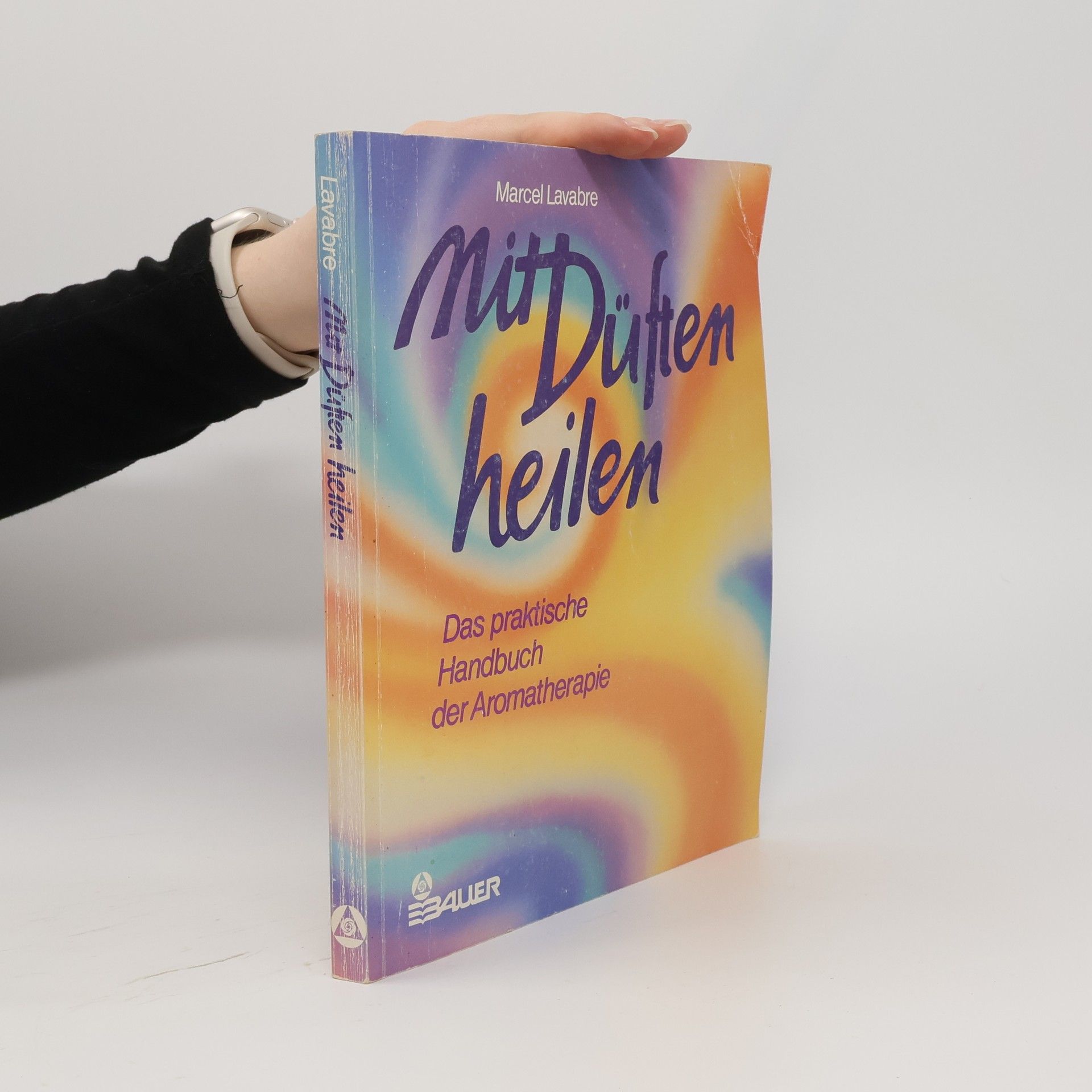 Marcel Lavabre Mit Düften heilen