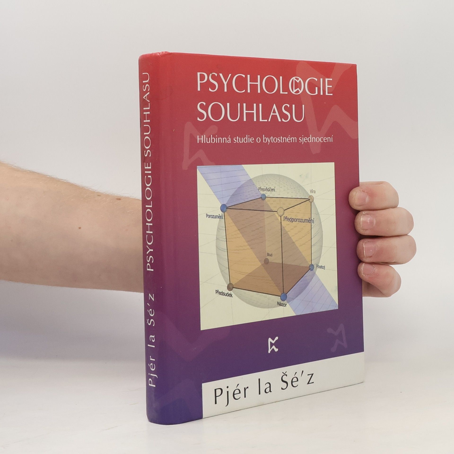 Pjér la Šéz Psychologie souhlasu. Hlubinná studie o bytostném sjednocení