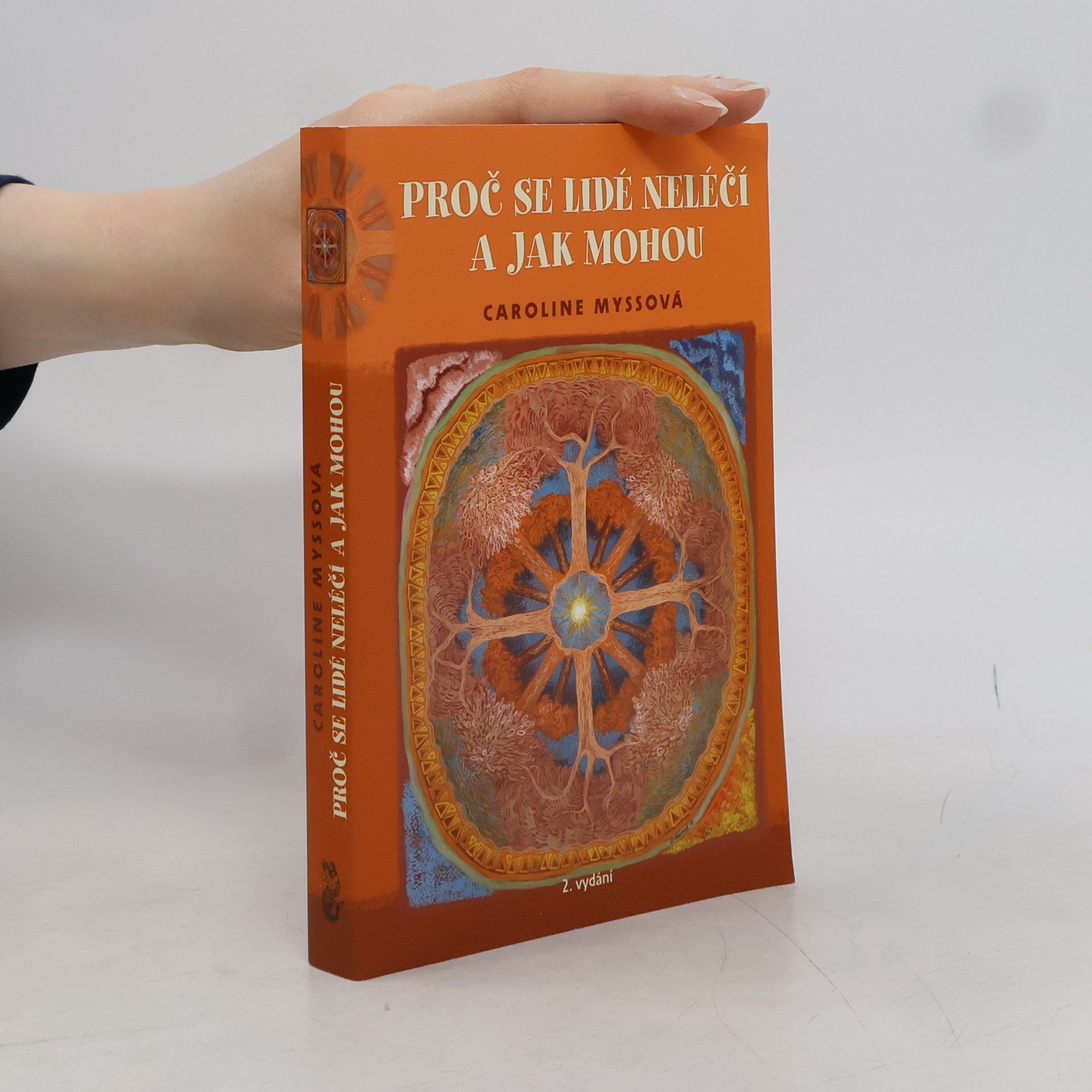 Caroline Myss Proč se lidé neléčí a jak mohou