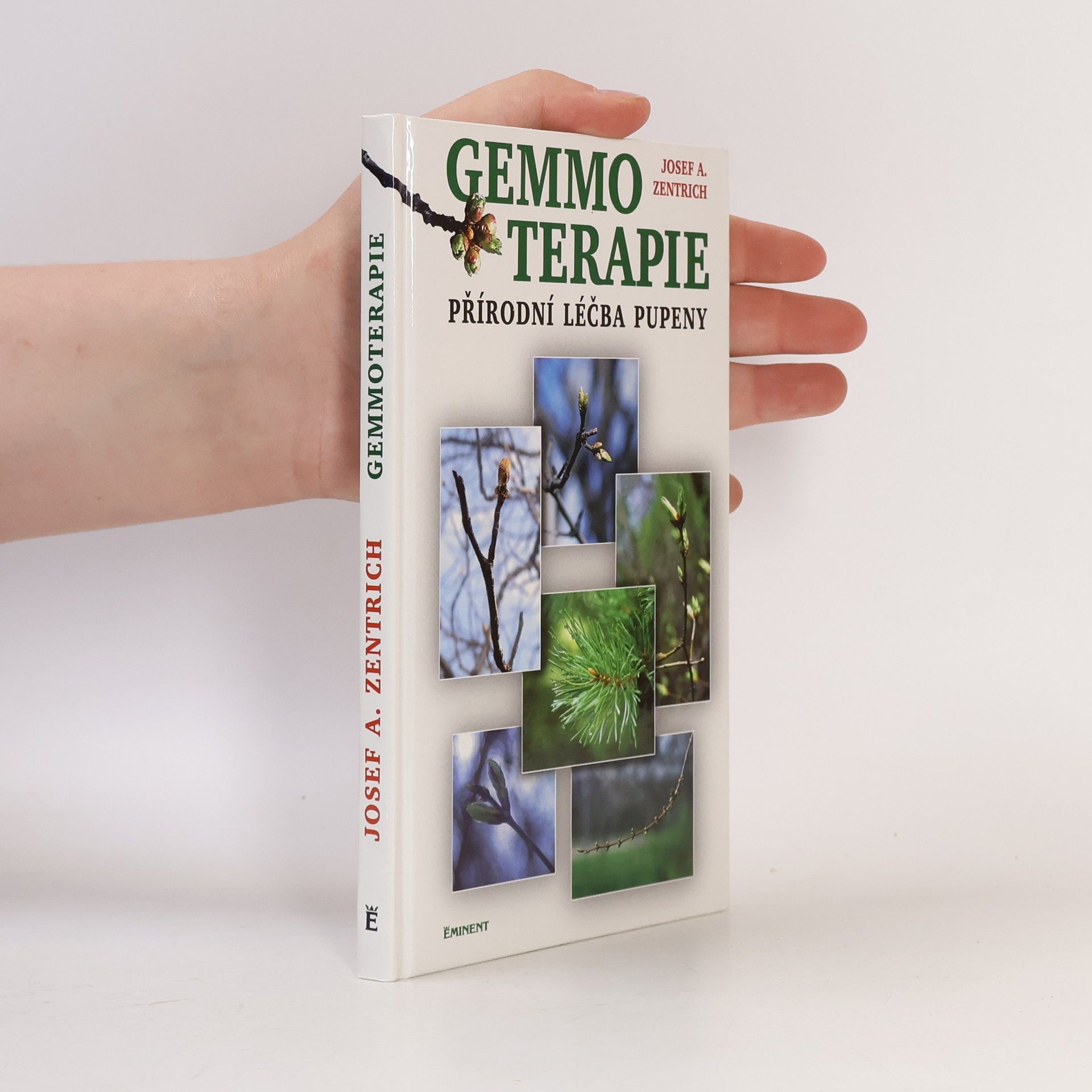 Josef Antonín Zentrich Gemmoterapie. Přírodní léčba pupeny