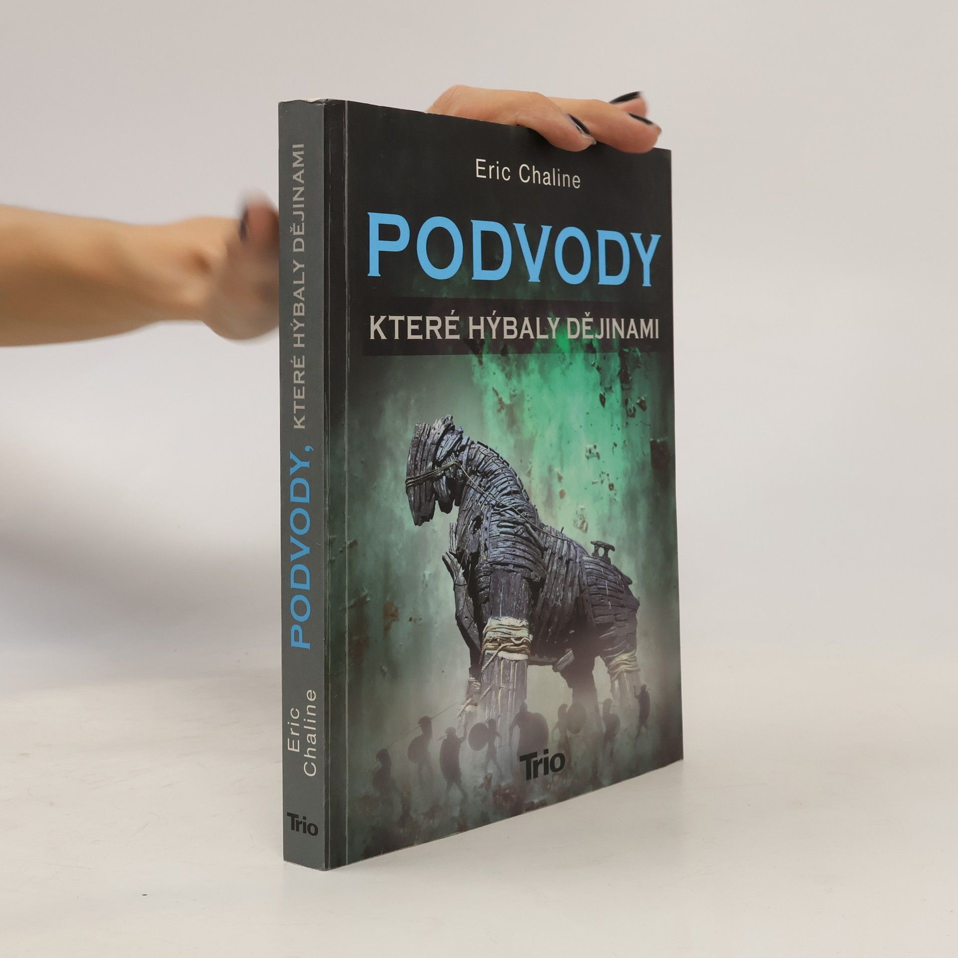 Eric Chaline Podvody, které hýbaly dějinami