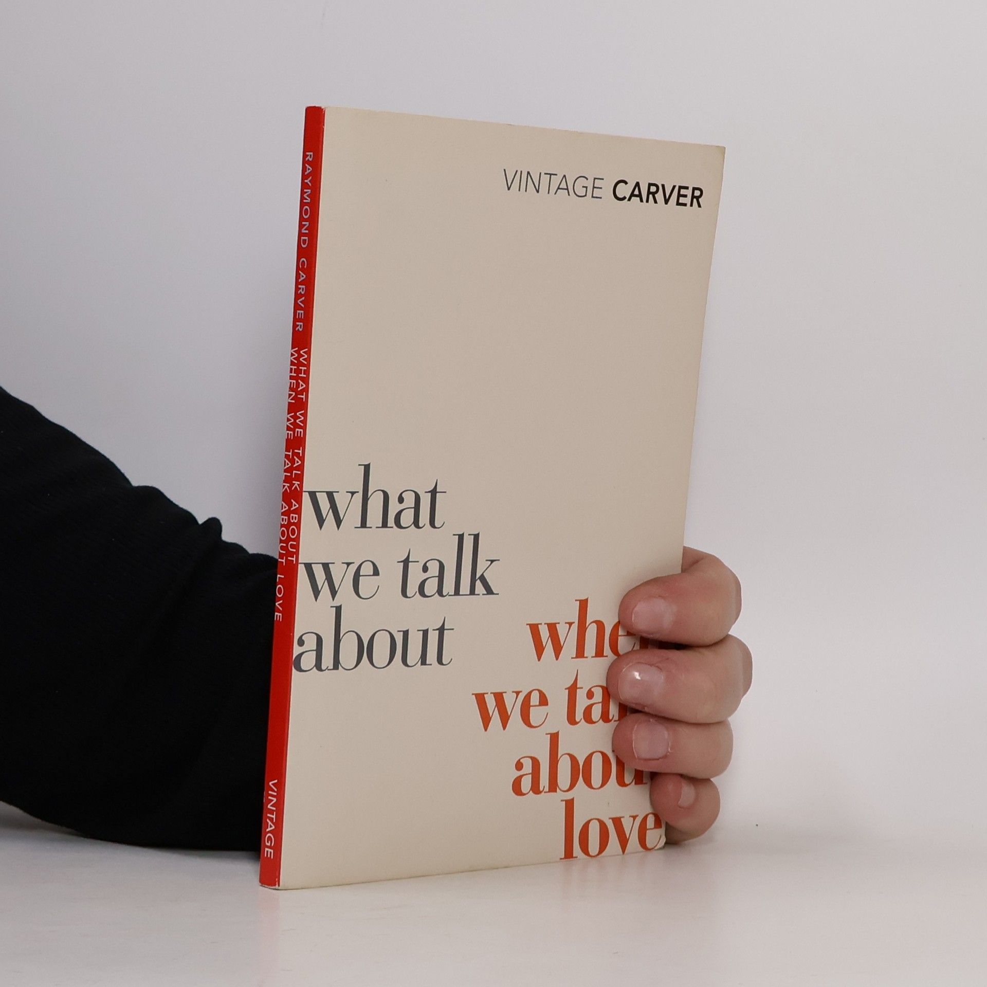 Raymond Carver What We Talk about when We Talk about Love