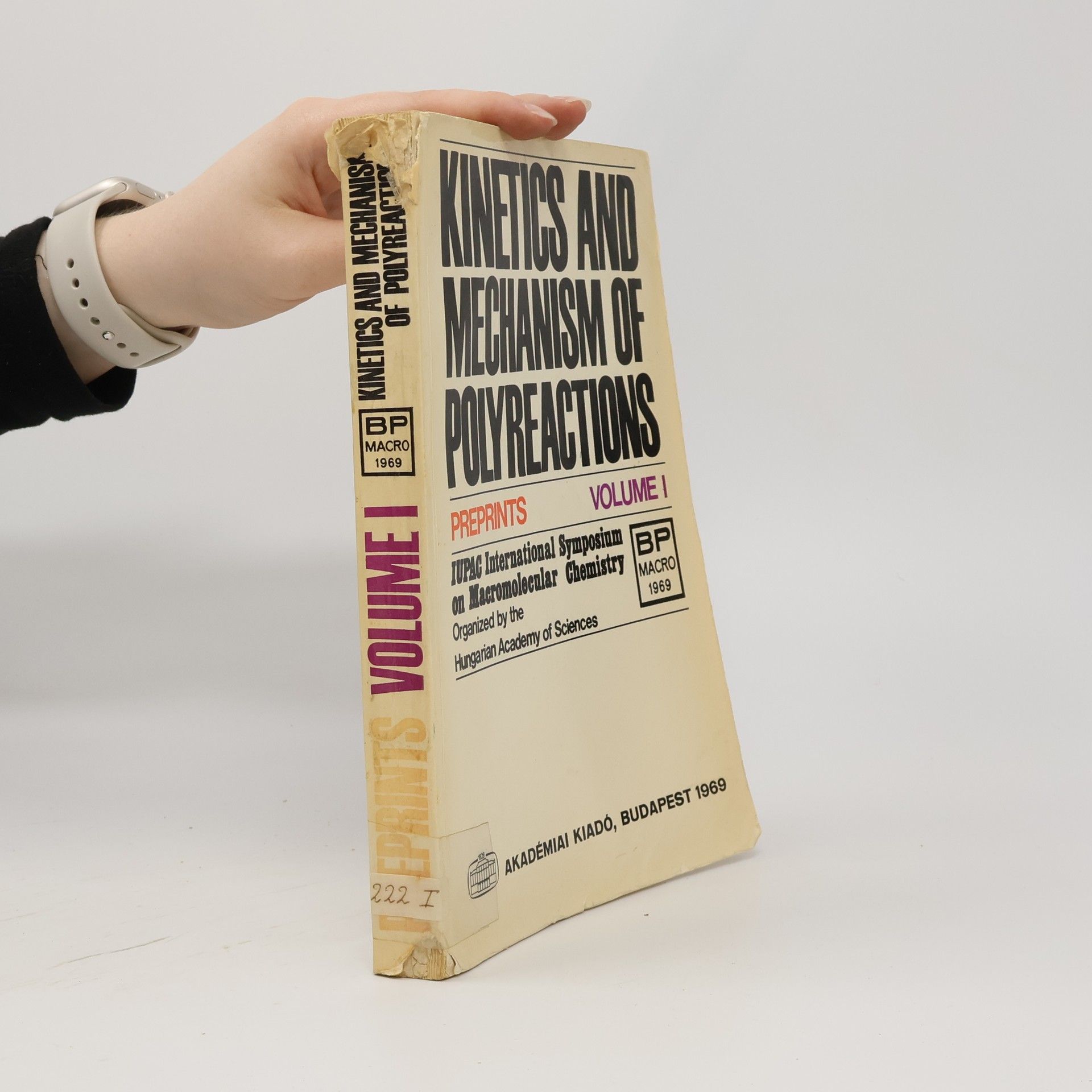 Kolektiv autorů Kinetics and Mechanism of Polyreactions, Volume I