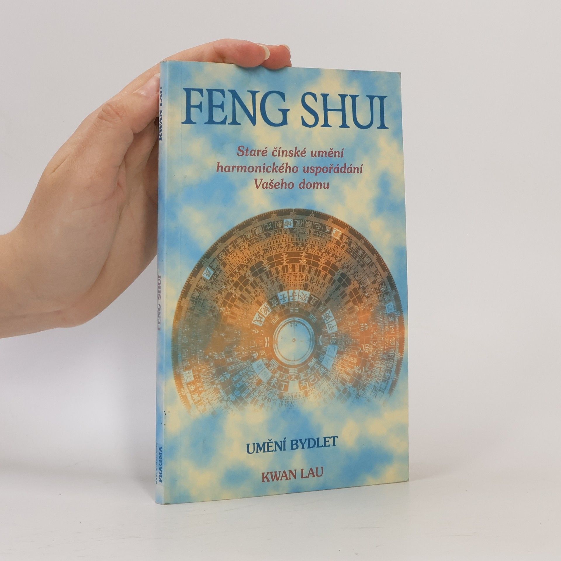 Feng shui. Staré čínské umění harmonického uspořádání Vašeho domu