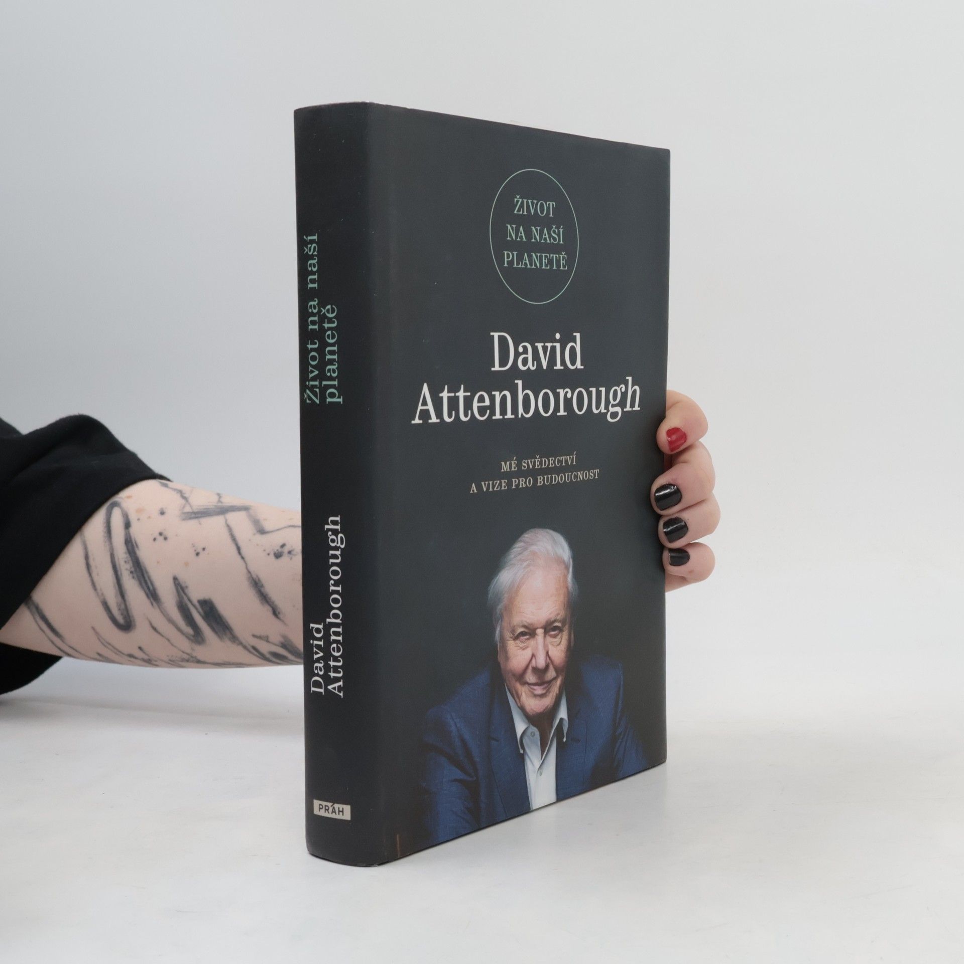 David Attenborough Život na naší planetě : mé svědectví a vize pro budoucnost